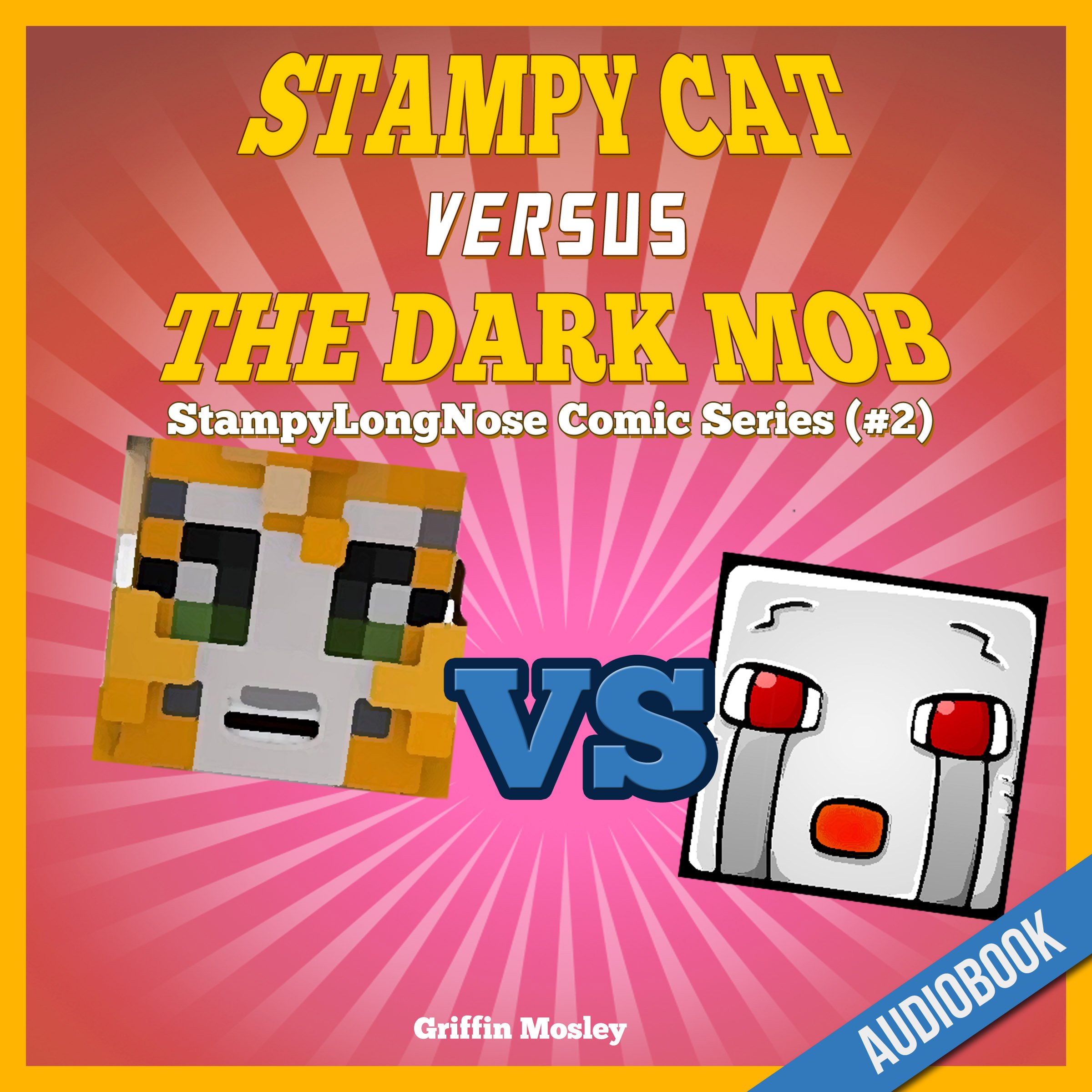 Stampy Cat Versus the Dark Mob: StampyLongNose Comic Series #2