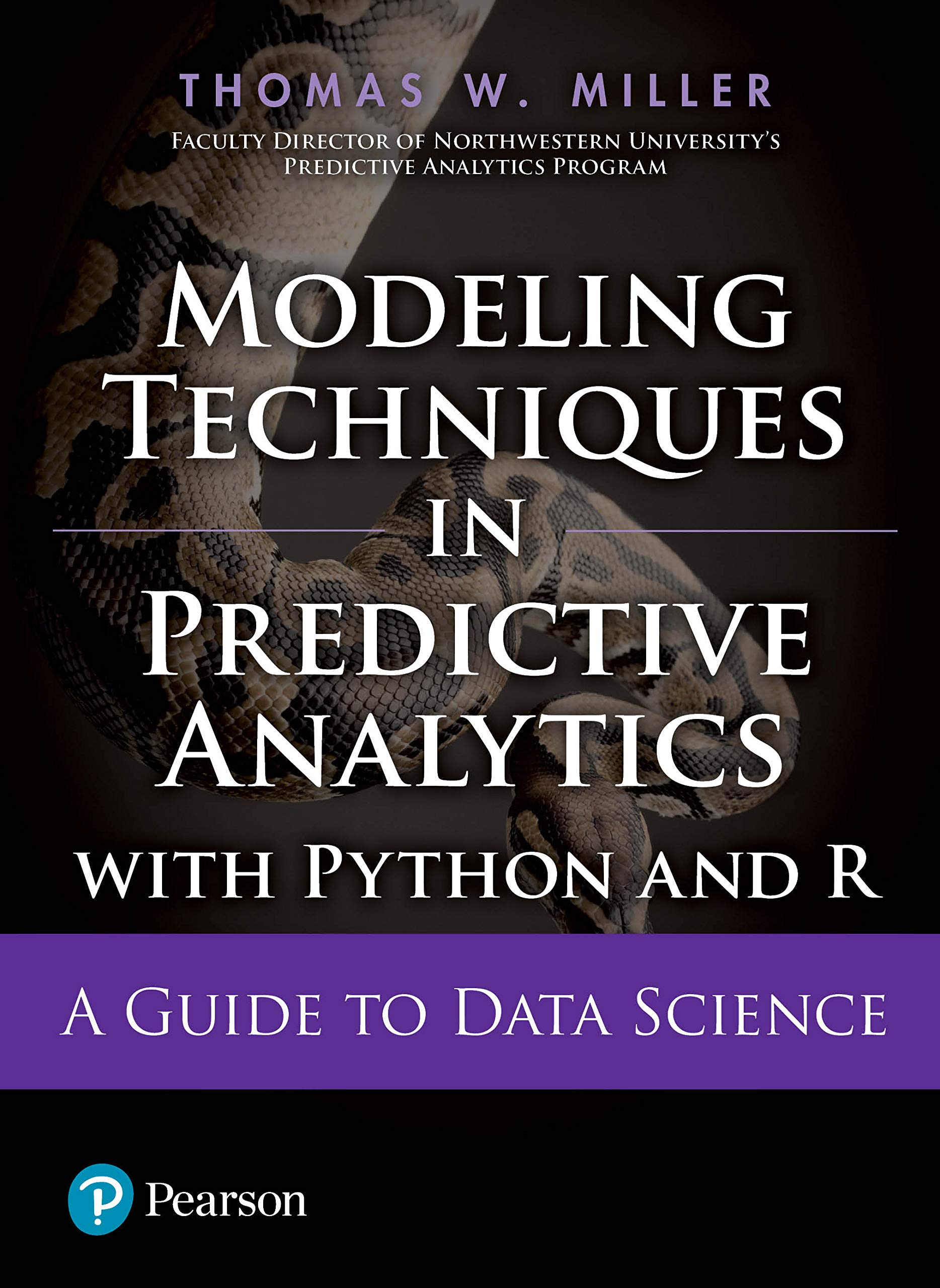 Modeling Techniques In Predictive Analytics With Python And R: A Guide To Data Science Paperback – April 11, 2018