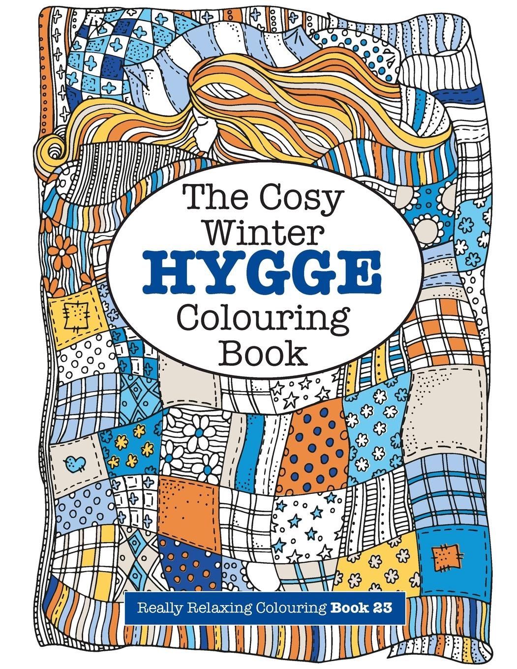 The Cosy HYGGE Winter Colouring Book: Volume 23 (Really RELAXING Colouring Books)