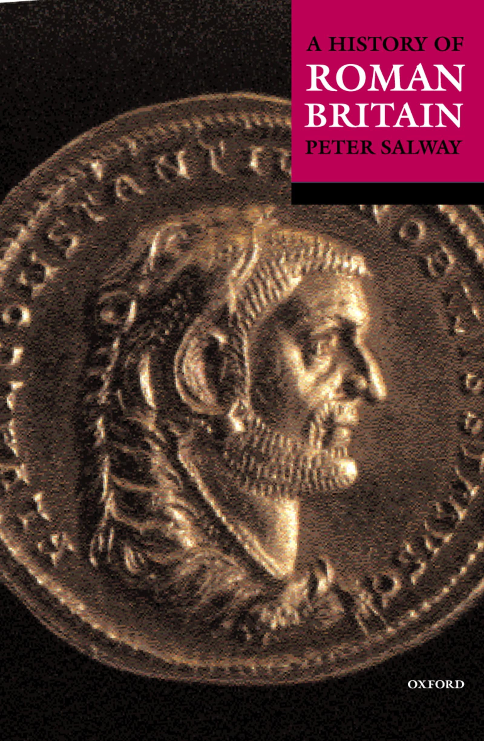 Former Fellow of All Souls College Oxford and Emeritus Professor Peter SalwayA History of Roman Britain