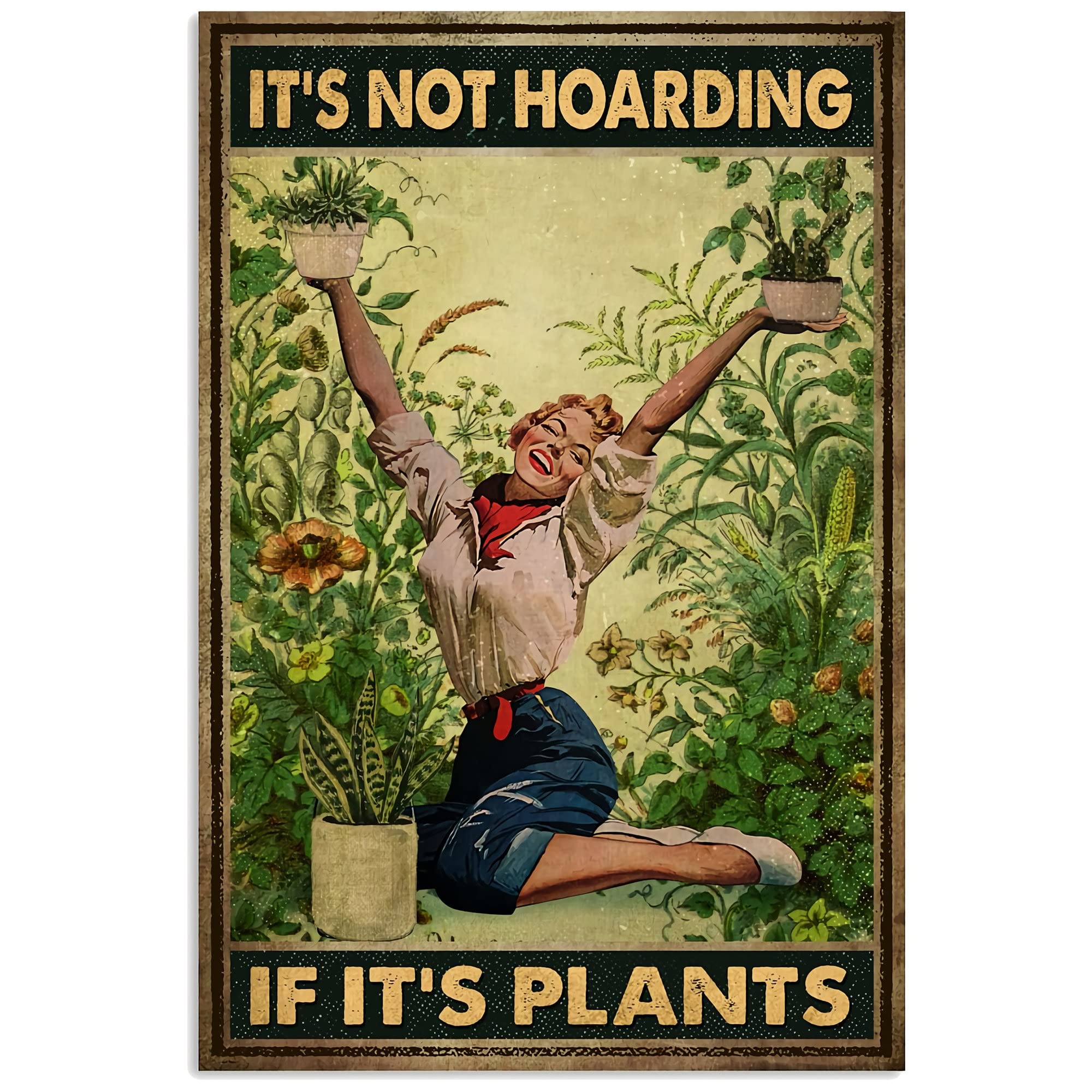 It's Not Hoarding If It's Plants Poster, Vintage Plants Lady Poster, Gardener Poster, Garden Lover Metal Tin Sign Vintage Aluminum Sign for Home Coffee Wall Decor 5.5x8inch