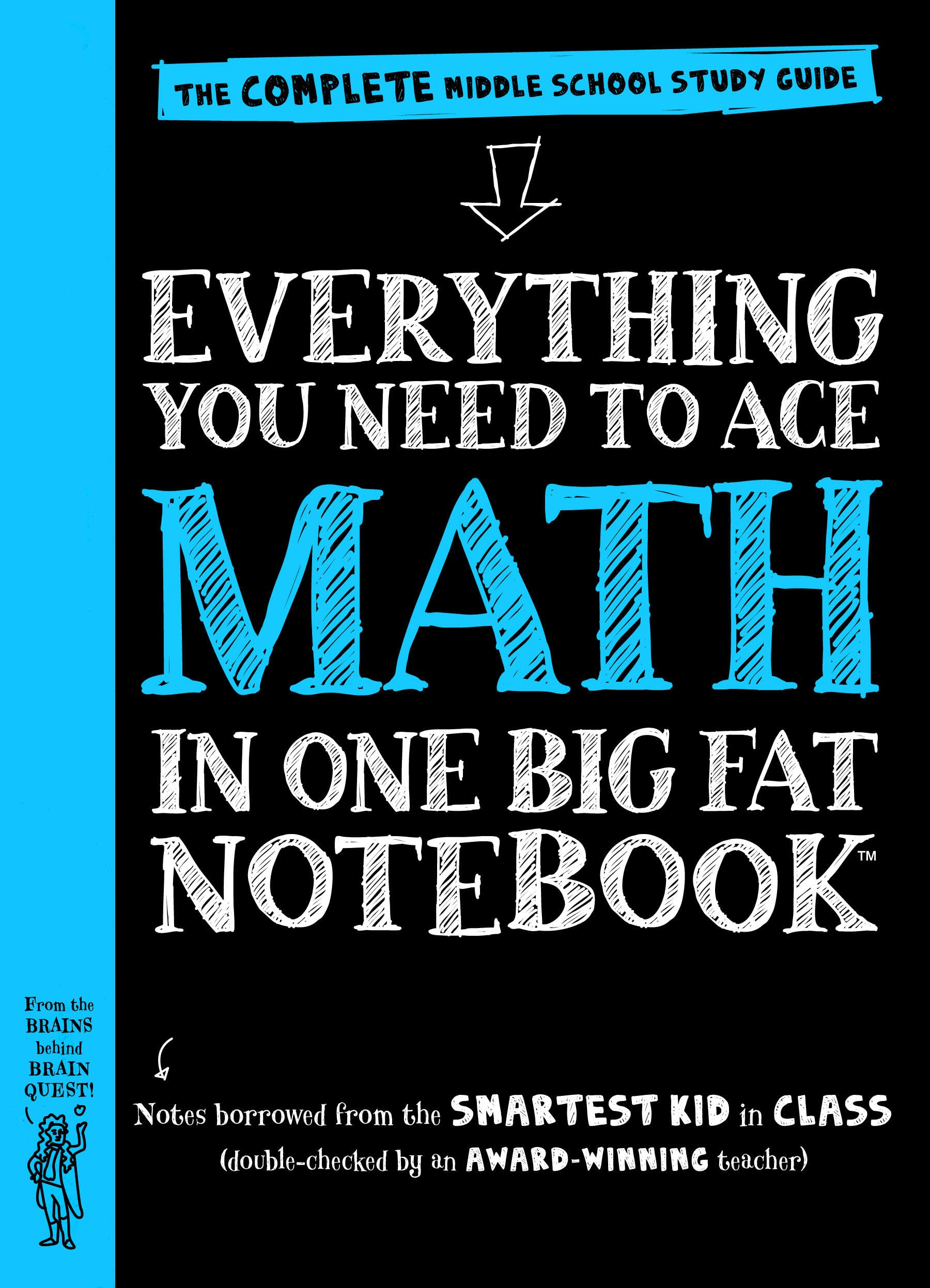 Workman Publishing Company - To Ace Math in One Big Fat Notebook: The Complete Middle School Study Guide (Big Fat Notebooks) Paperback – August 9, 2016