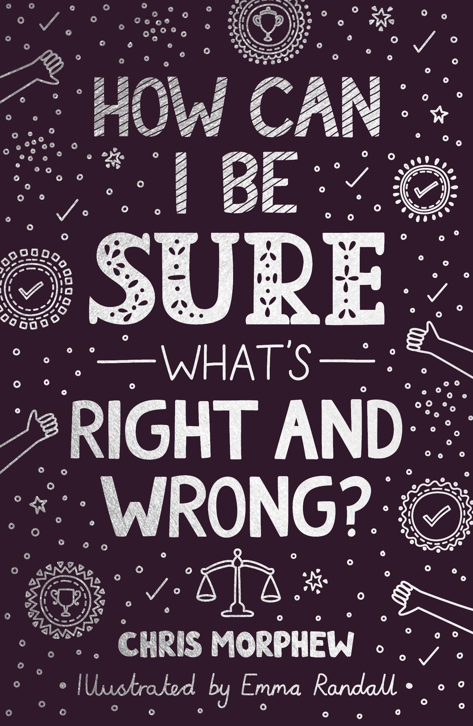 How Can I Be Sure What’s Right and Wrong? (Apologetics for Christian kids, tweens, and teenagers 9-13. Case for objective morality.) (Big Questions)