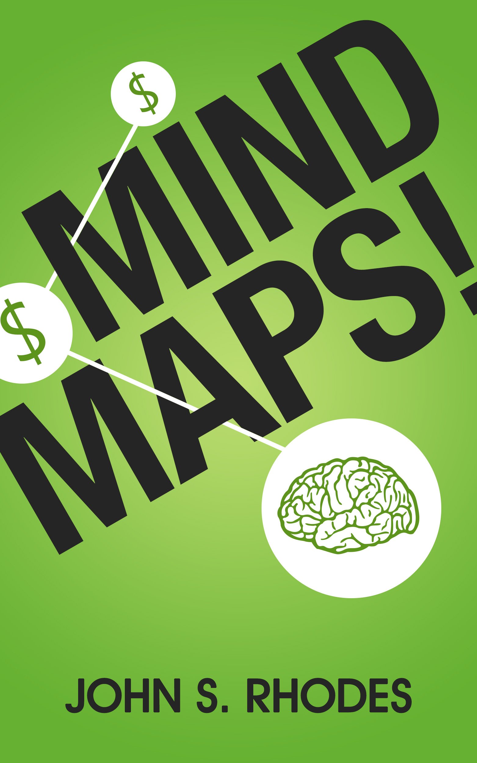 Mind Maps: How to Improve Memory, Write Smarter, Plan Better, Think Faster, and Make More Money