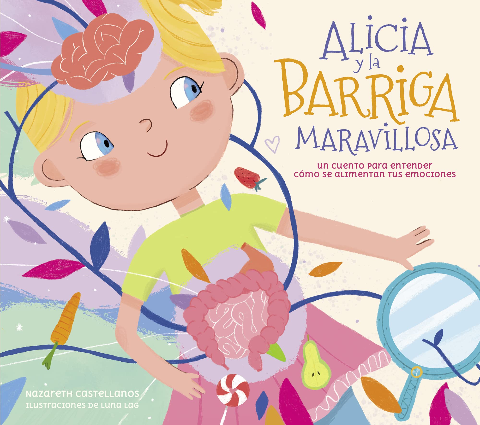 Alicia y la barriga maravillosa. Un cuento para entender cómo  se  alimentan tus e mociones / Alicia and the Wonderful Belly (Spanish Edition)