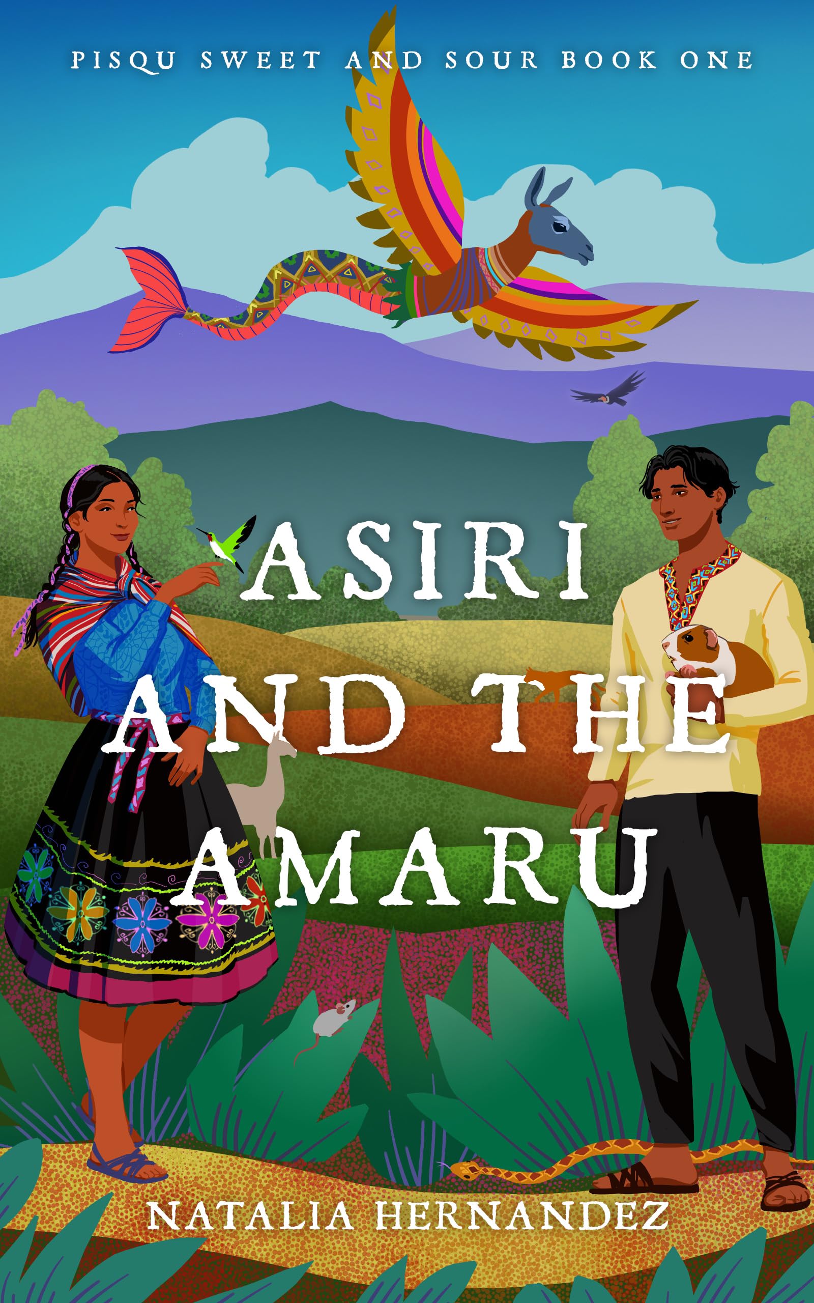 Asiri and the Amaru: Pisqu Sweet and Sour Book 1