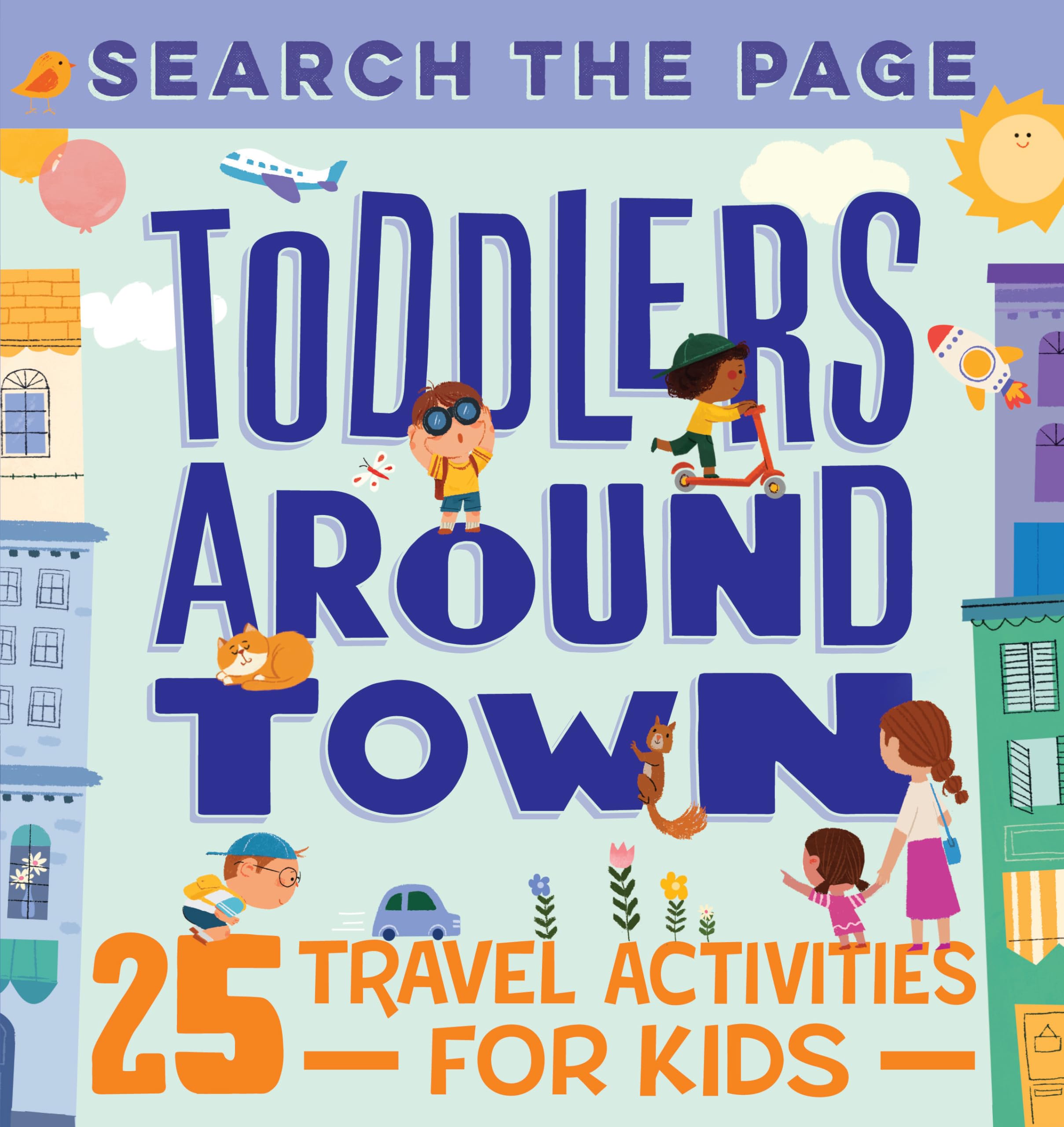 Search the Page Toddlers Around Town: 25 Travel Activities for Kids Paperback – Big Book, 15 September 2020