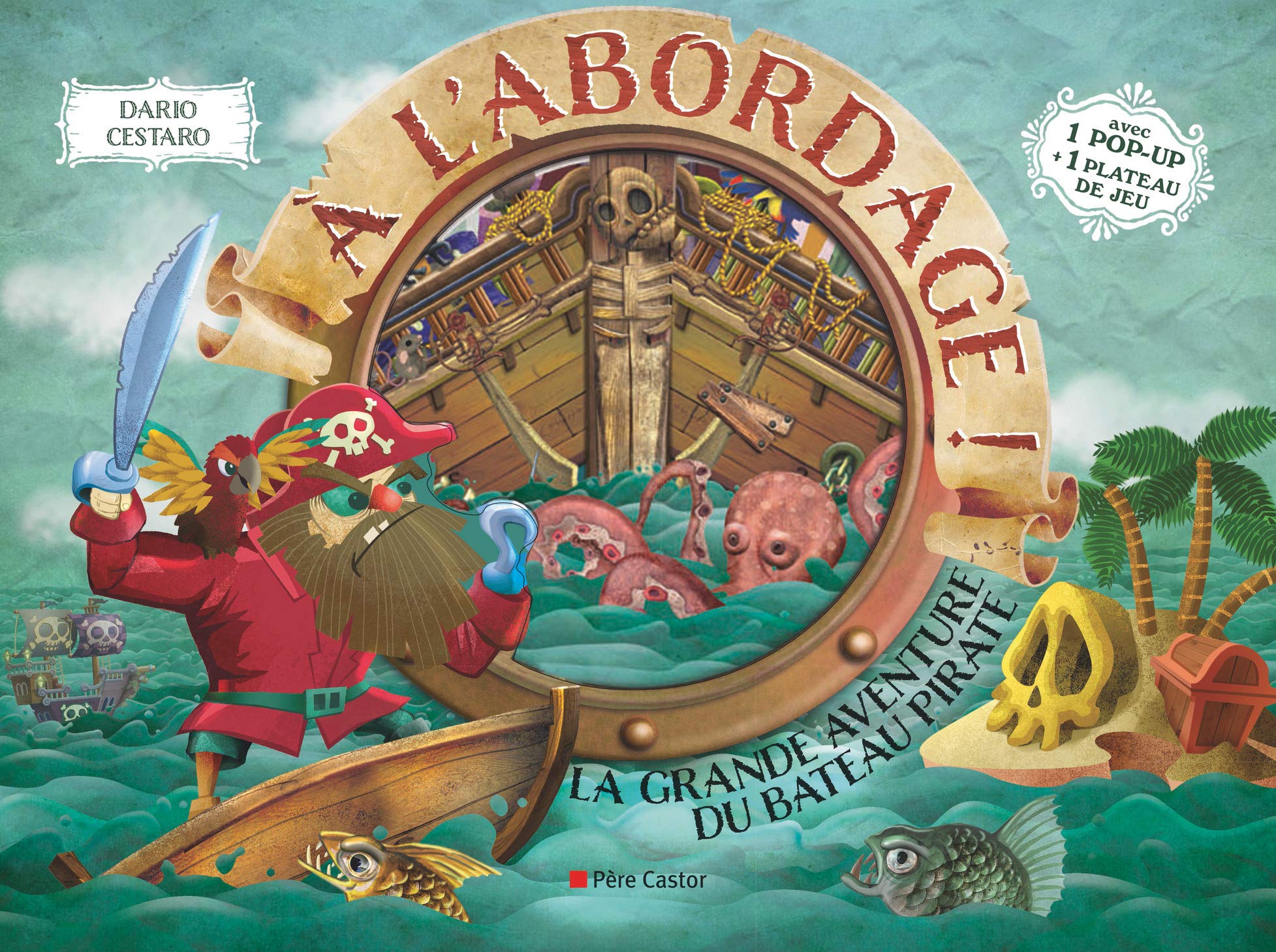 À l'abordage!: La Grande Aventure du bateau pirate