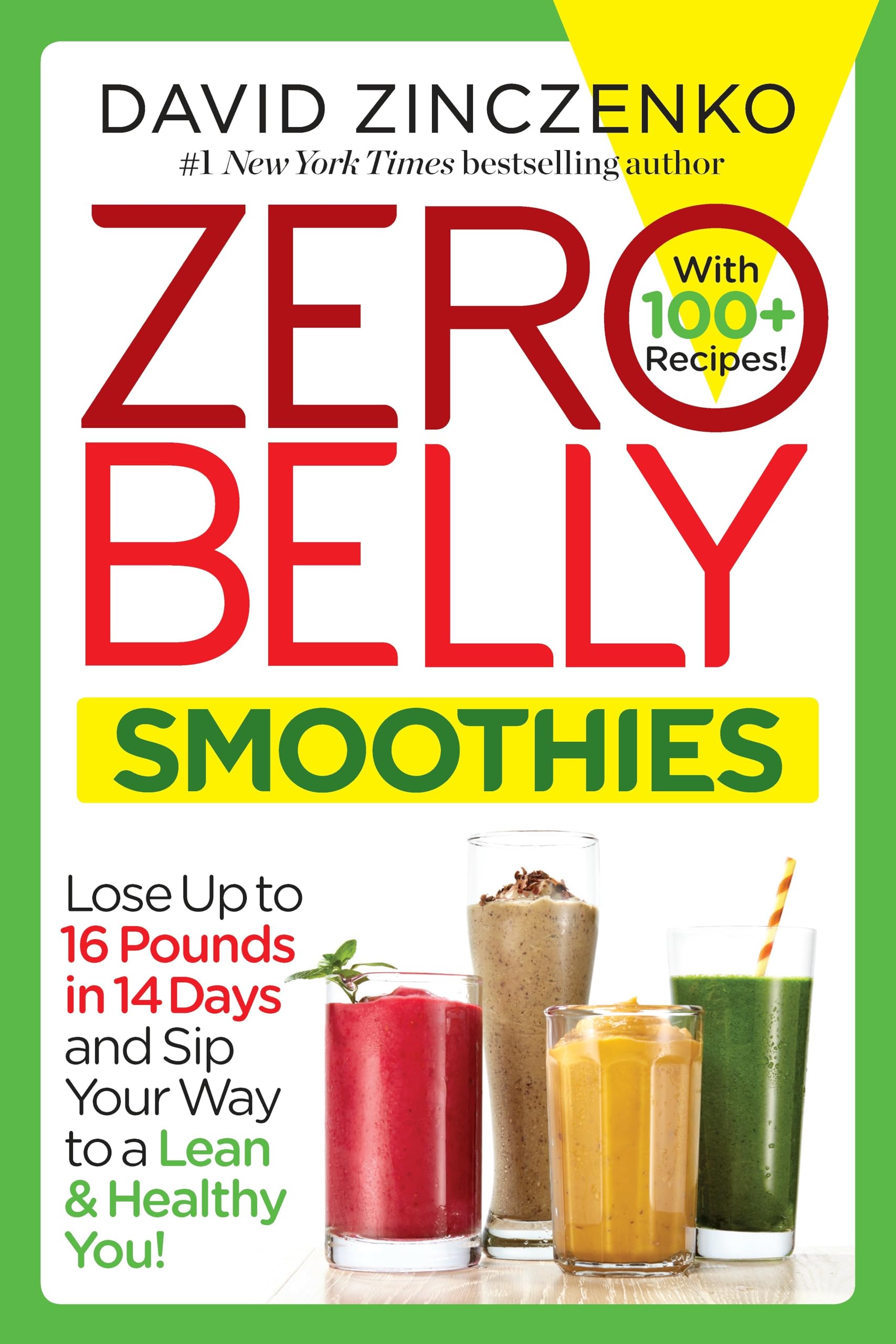 Zero Belly Smoothies: Lose Up to 16 Pounds in 14 Days and Sip Your Way to a Lean & Healthy You! Paperback – Illustrated, 28 June 2016