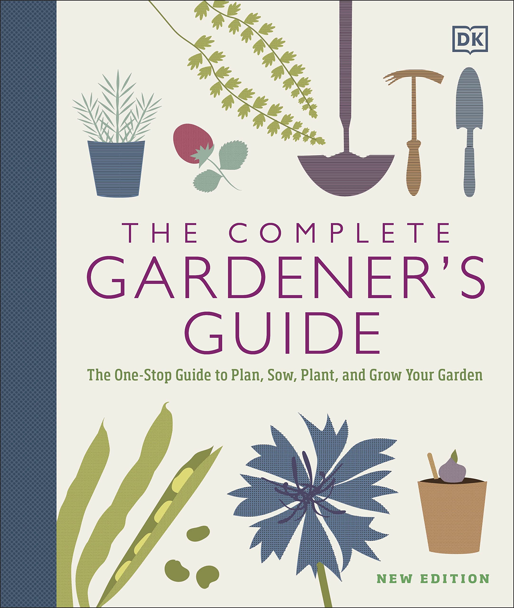 The Complete Gardener's Guide: The One-Stop Guide to Plan, Sow, Plant, and Grow Your Garden Hardcover – Big Book, 20 October 2020