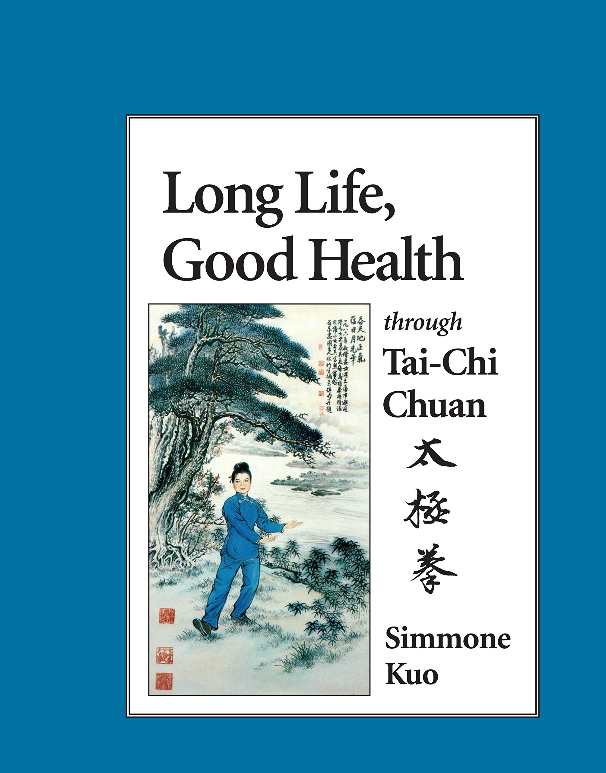 Long Life, Good Health Through Tai-Chi Chuan