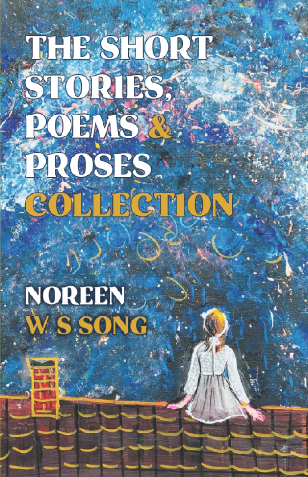 The Short Stories, Poems and Proses Collection