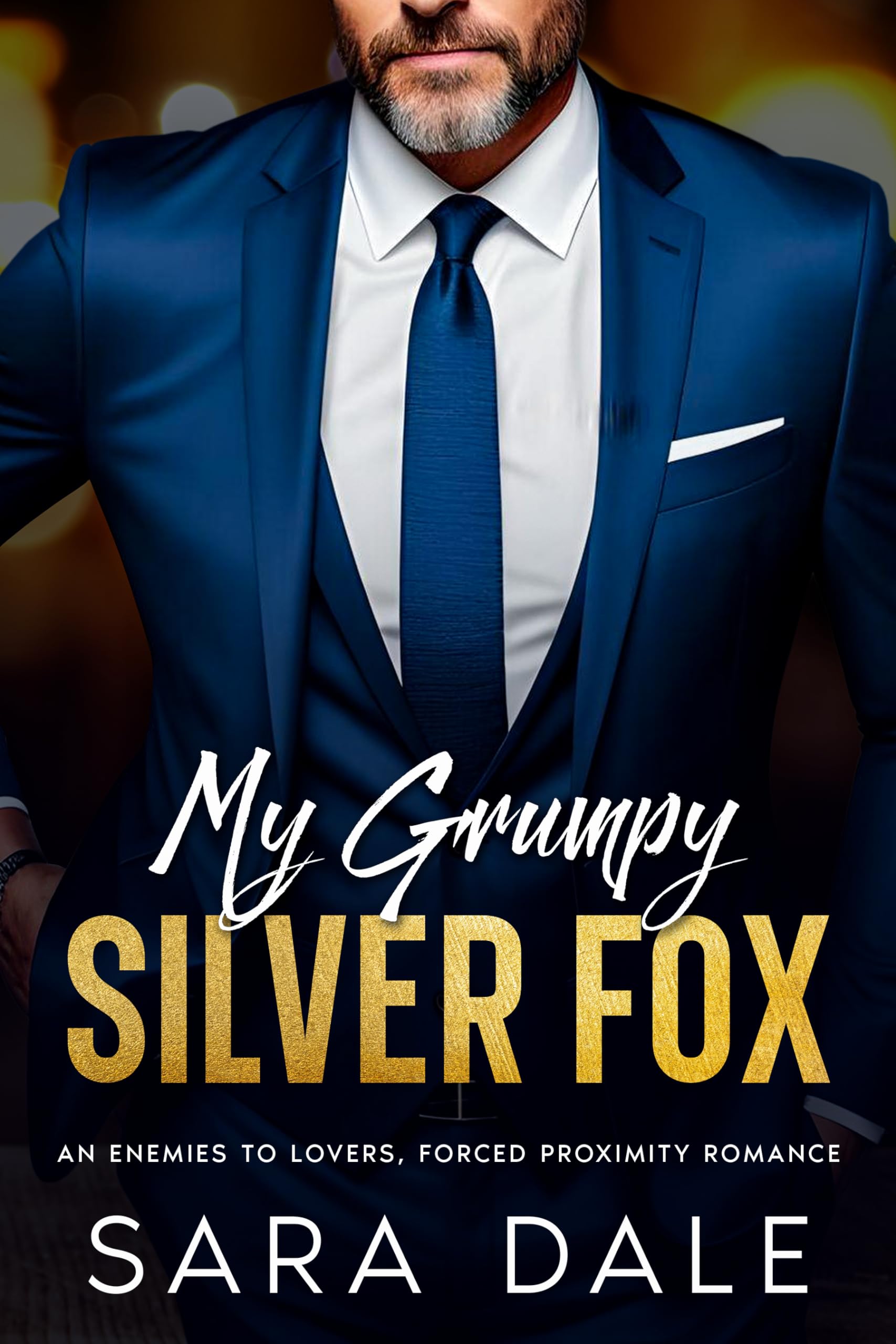 My Grumpy Silver Fox: An Enemies to Lovers, Forced Proximity Romance