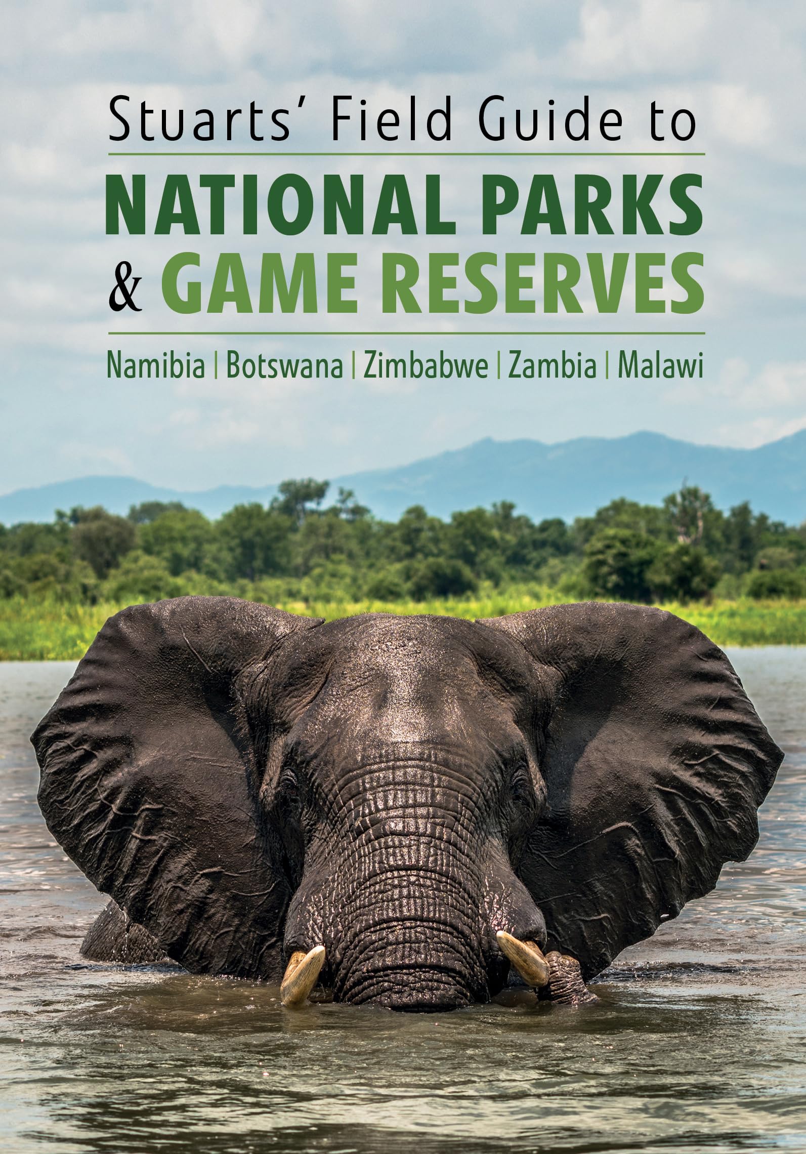 Stuarts' Field Guide to National Parks & Game Reserves – Namibia, Botswana, Zimbabwe, Zambia & Malawi (Struik Nature Field Guides) Paperback – August 16, 2022