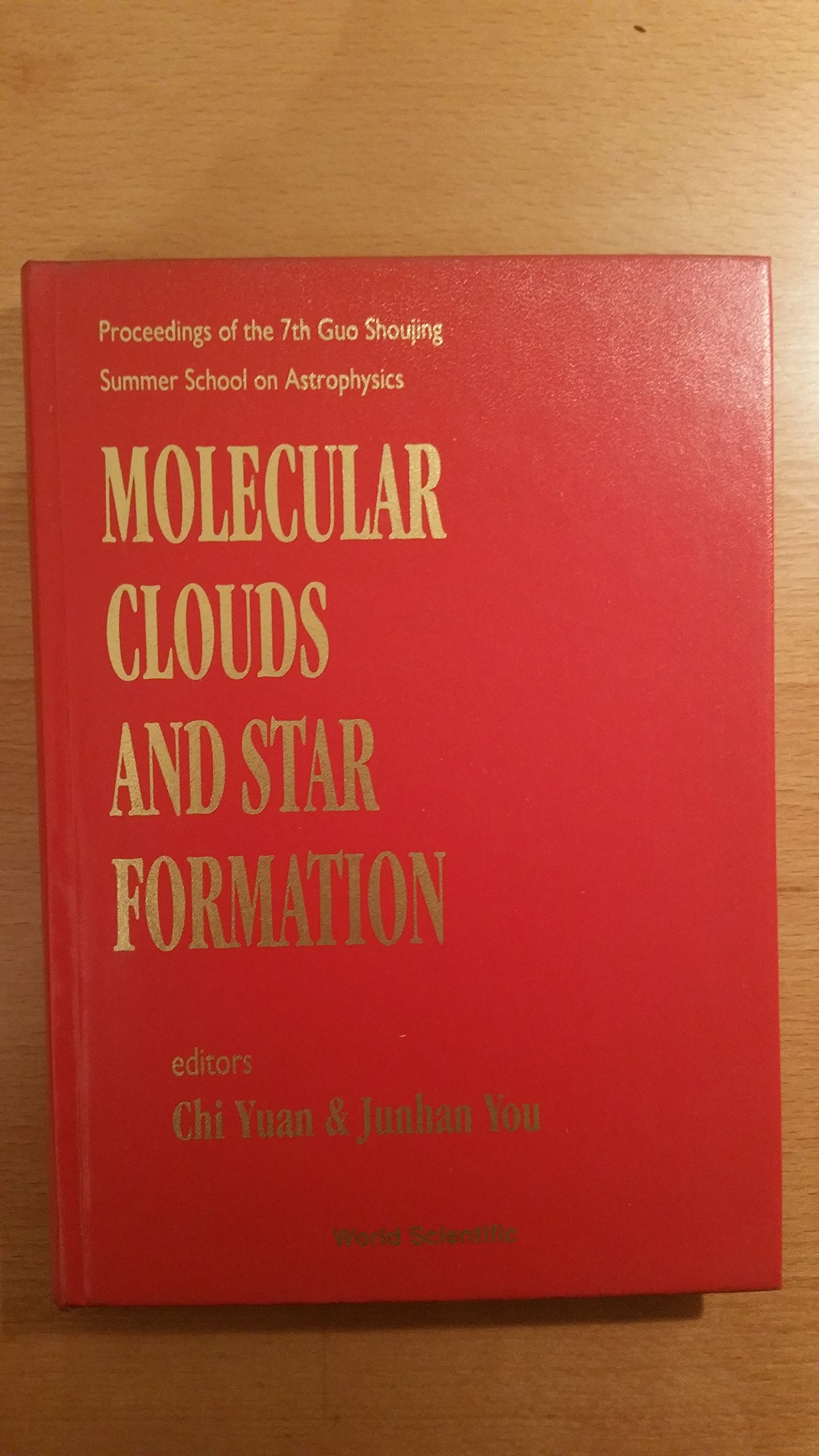 Molecular Clouds And Star Formation - Proceedings Of The 7th Guo Shoujing Summer School On Astrophysics