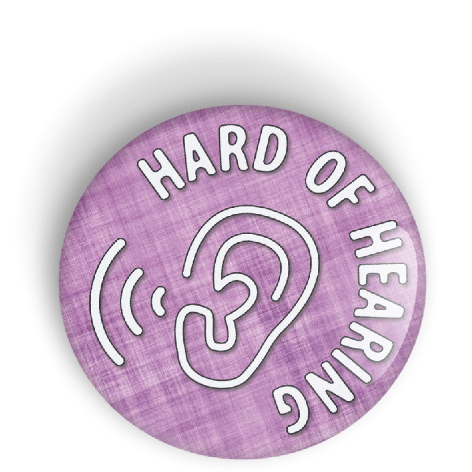 DEAF OR HARD OF HEARING pin badge button, purple - pinback or fridge magnet