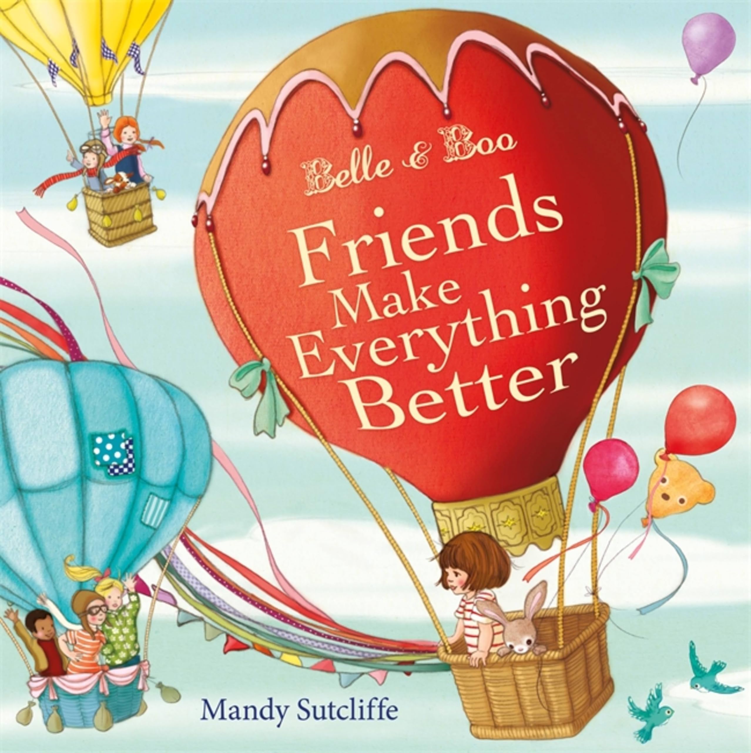 Orchard Books Belle & Boo Friends Make Everything Better Paperback – Picture Book, 3 May 2018