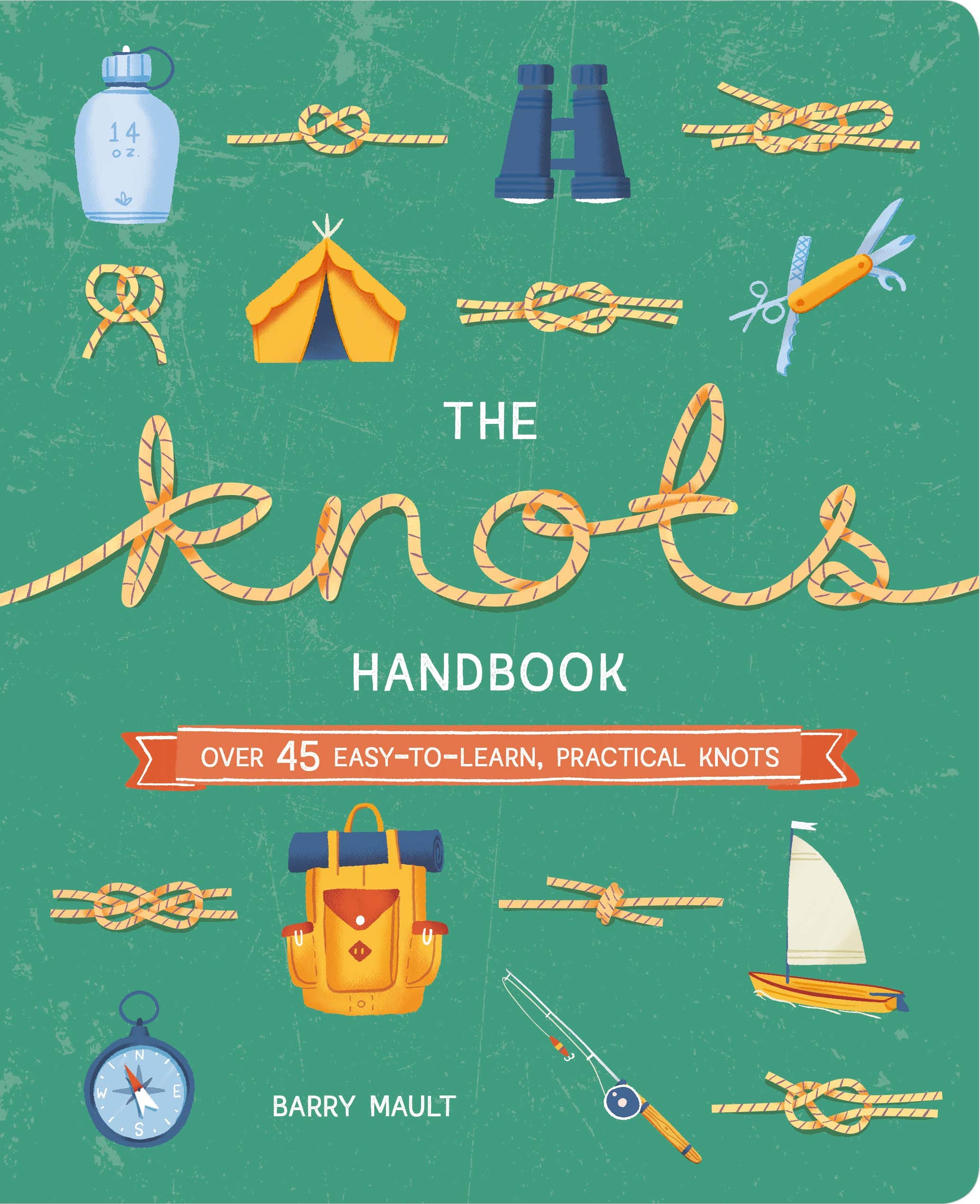 The Knots Handbook: Over 45 Easy-to-Learn, Practical Knots (Arcturus Explorer Handbooks) Paperback – 1 May 2021