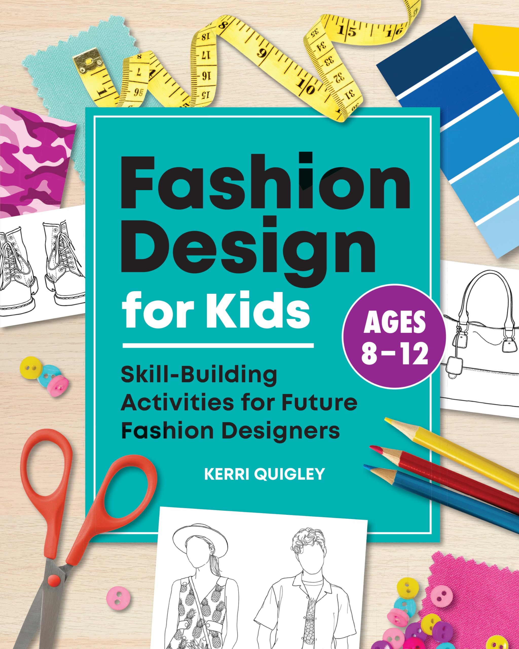 Fashion Design for Kids: Skill-Building Activities for Future Fashion Designers Paperback – March 9, 2021