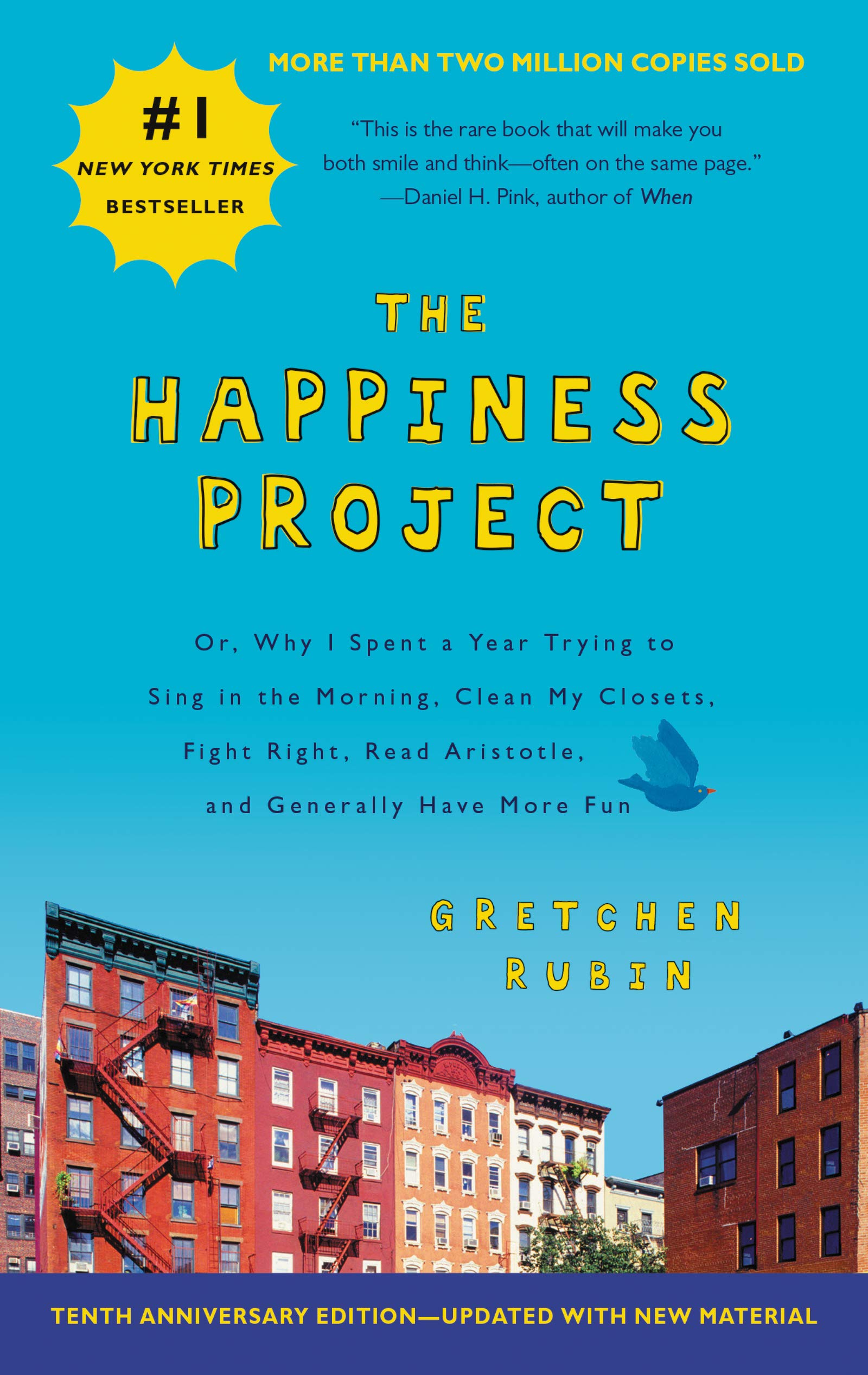 Harper The Happiness Project Tenth Anniversary Edition: Or, Why I Spent a Year Trying to Sing in the Morning, Clean My Closets, Fight Right, Read Aristotle, and Generally Have More Fun