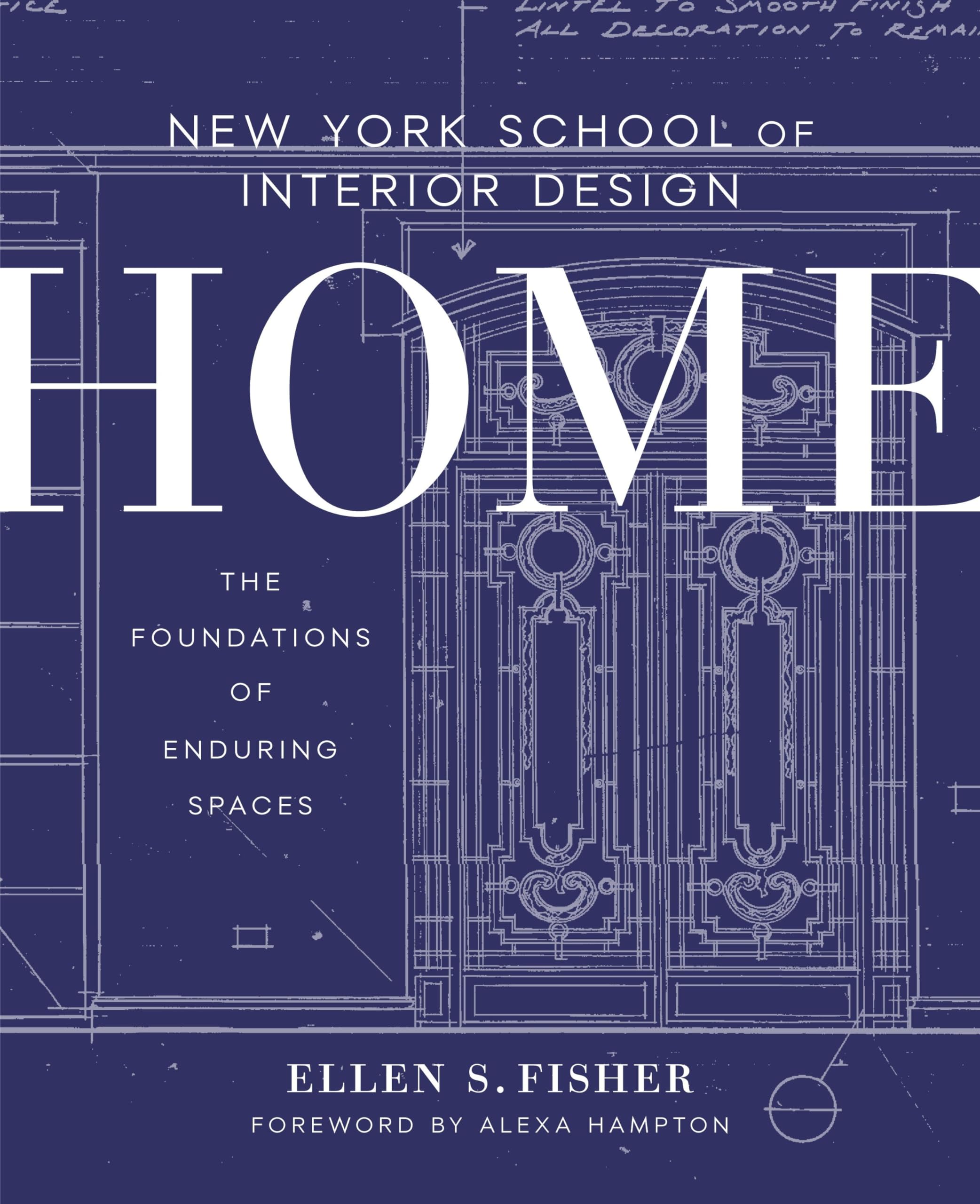 New York School of Interior Design: Home: The Foundations of Enduring Spaces Hardcover – March 27, 2018