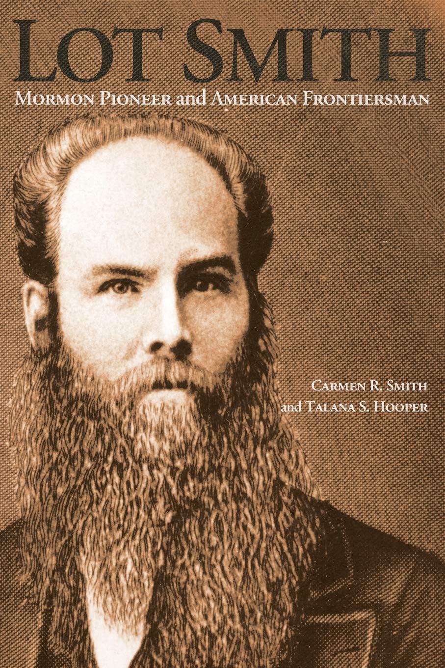 Lot Smith: Mormon Pioneer and American Frontiersman