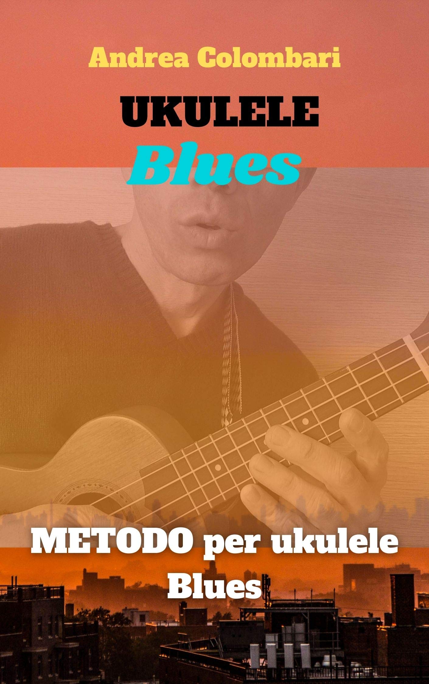 UKULELE BLUES: Metodo progressivo (Libri e metodi per ukulele Vol. 1) (Italian Edition)