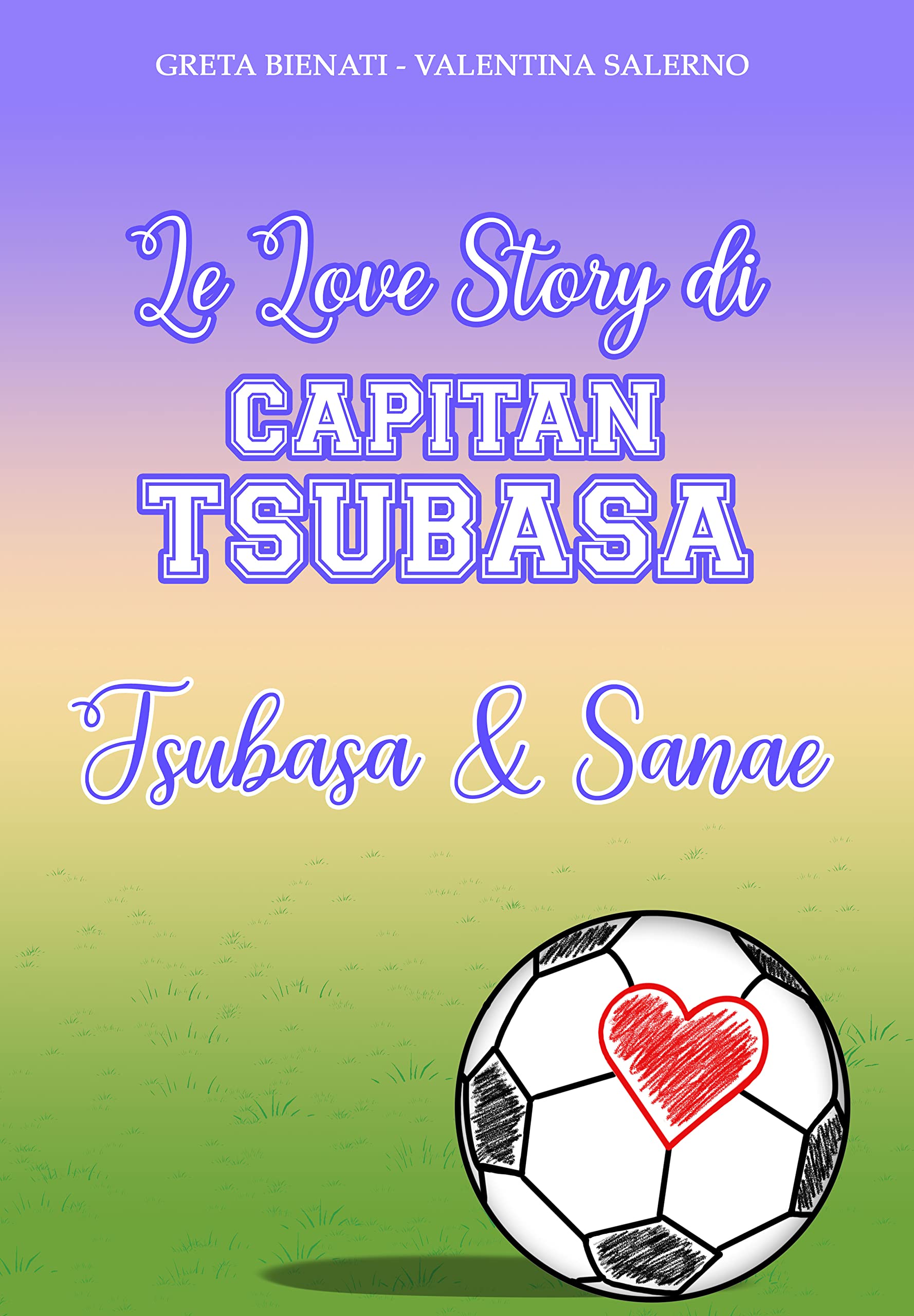 Le Love Story di Capitan Tsubasa. Tsubasa & Sanae (Italian Edition)