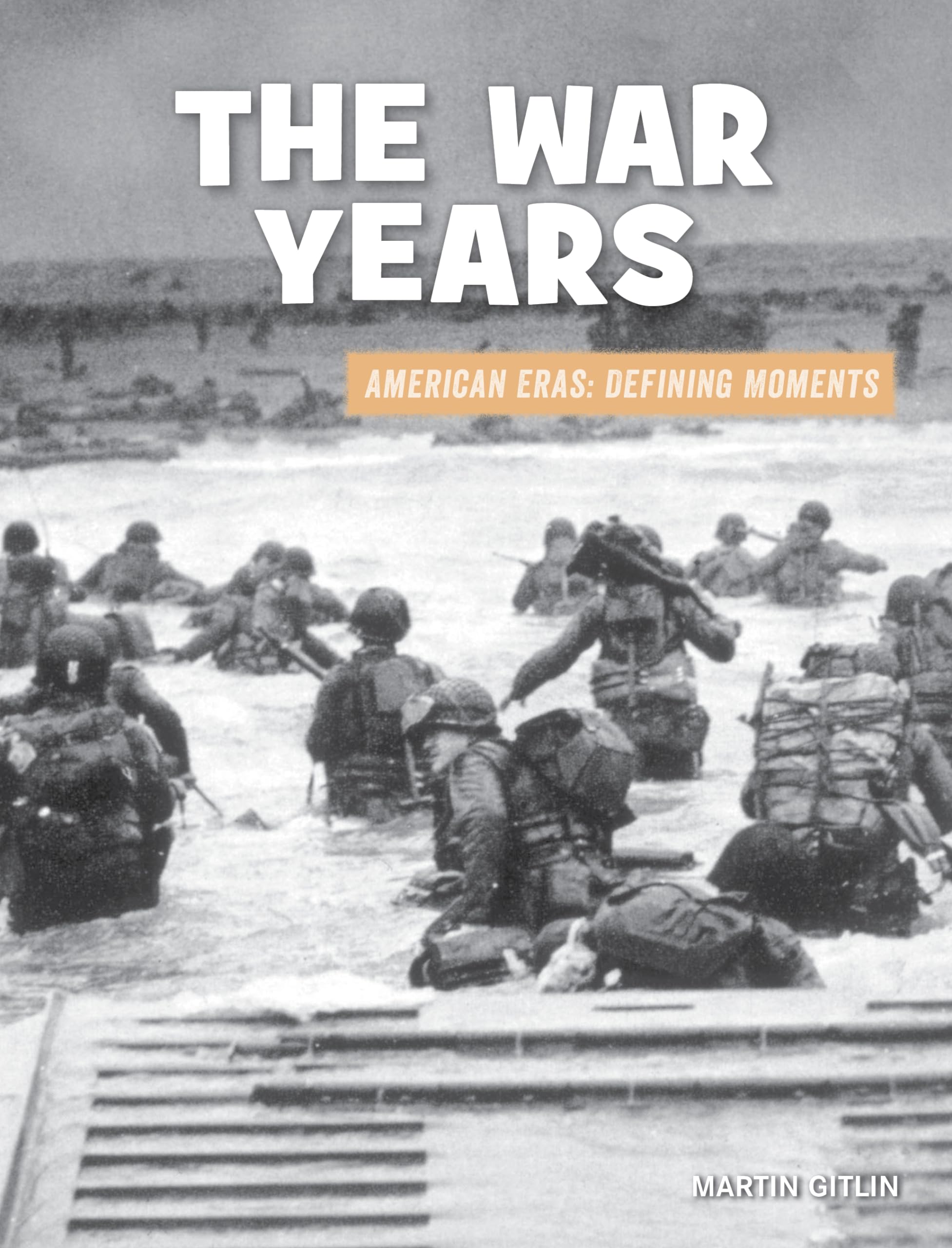 The War Years (21st Century Skills Library: American Eras: Defining Moments) Library Binding – 1 Aug. 2021