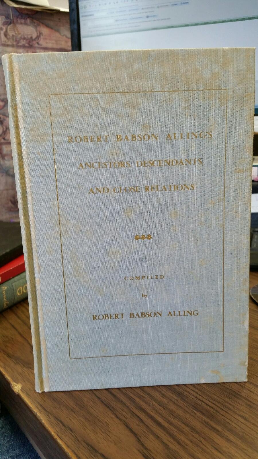 Robert Babson Alling's ancestors, descendants and close relations