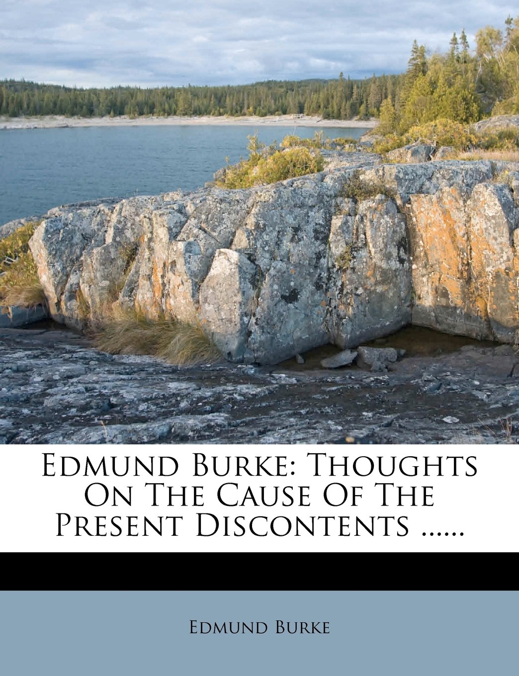 Edmund Burke: Thoughts on the Cause of the Present Discontents ......