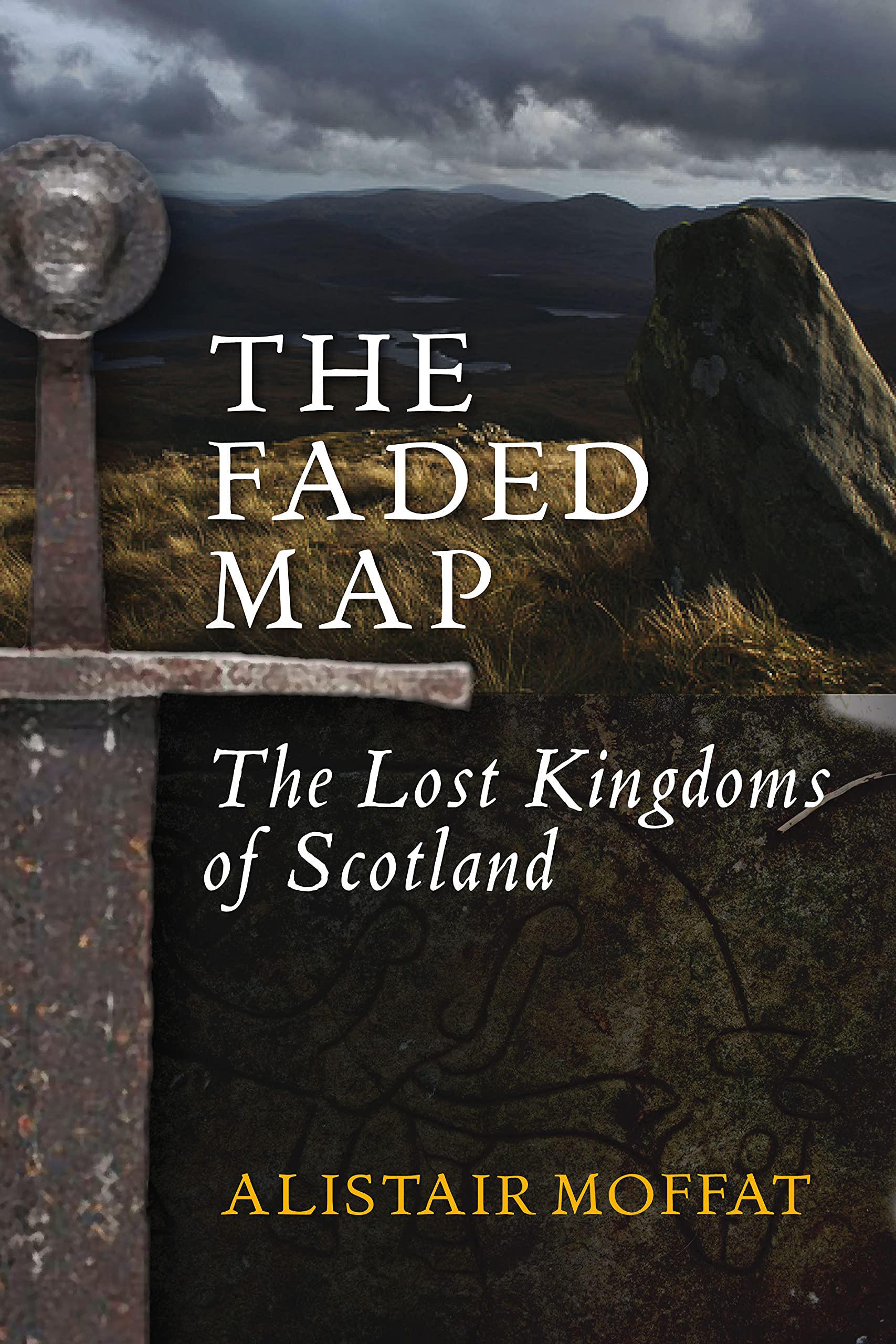 The Faded Map: The Story of the Lost Kingdoms of Scotland