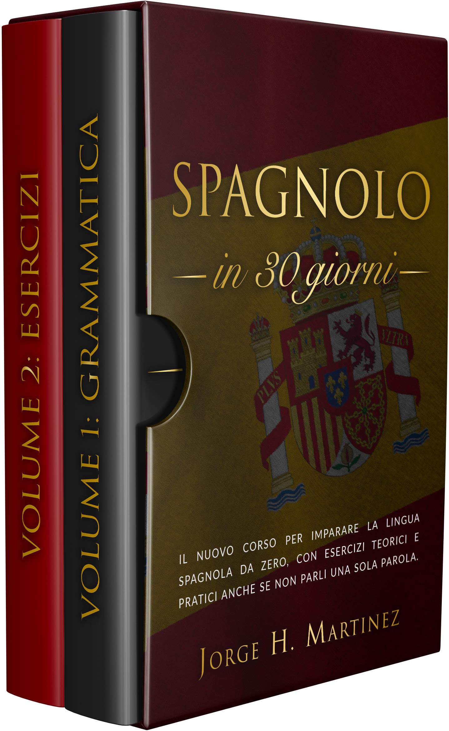 SPAGNOLO IN 30 GIORNI : Il nuovo corso per imparare la lingua spagnola da zero, con esercizi teorici e pratici anche se non parli una sola parola (Italian Edition)