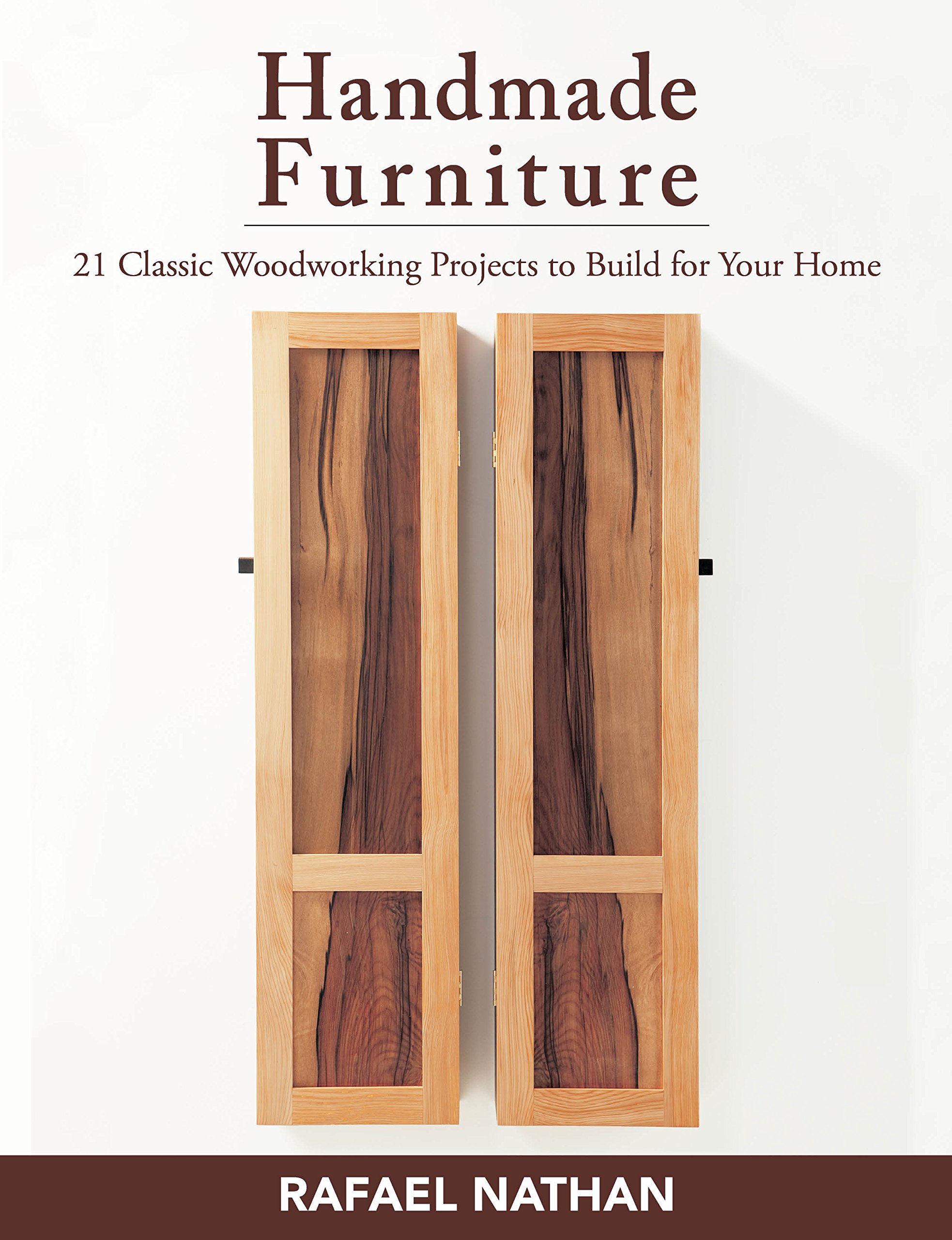 Handmade Furniture: 21 Classic Woodworking Projects to Build for Your Home