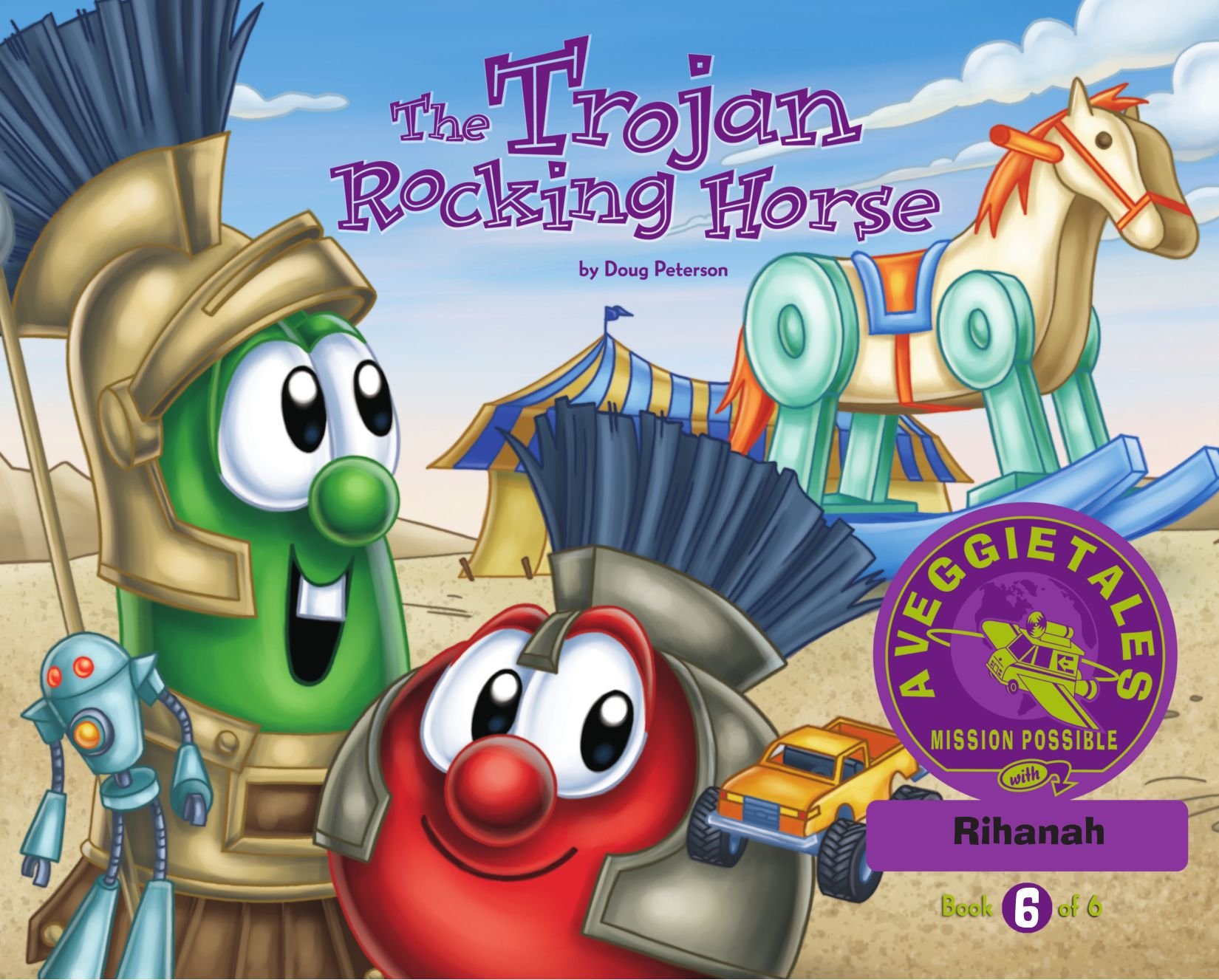 The Trojan Rocking Horse - VeggieTales Mission Possible Adventure Series #6: Personalized for Rihanah (Girl)