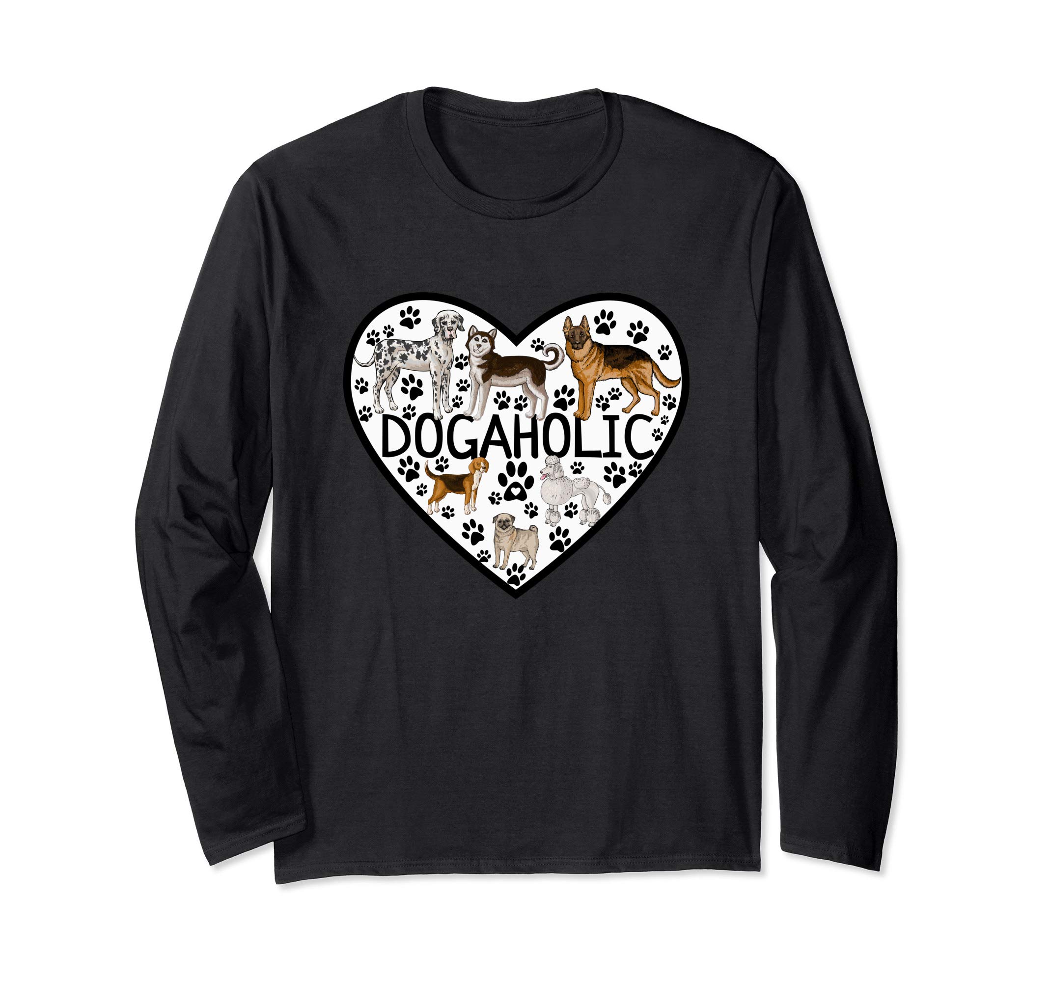 Must Love DogsDogaholic | Funny Gift For Dog Lovers/Dog Mom/Dog Owner Long Sleeve T-Shirt