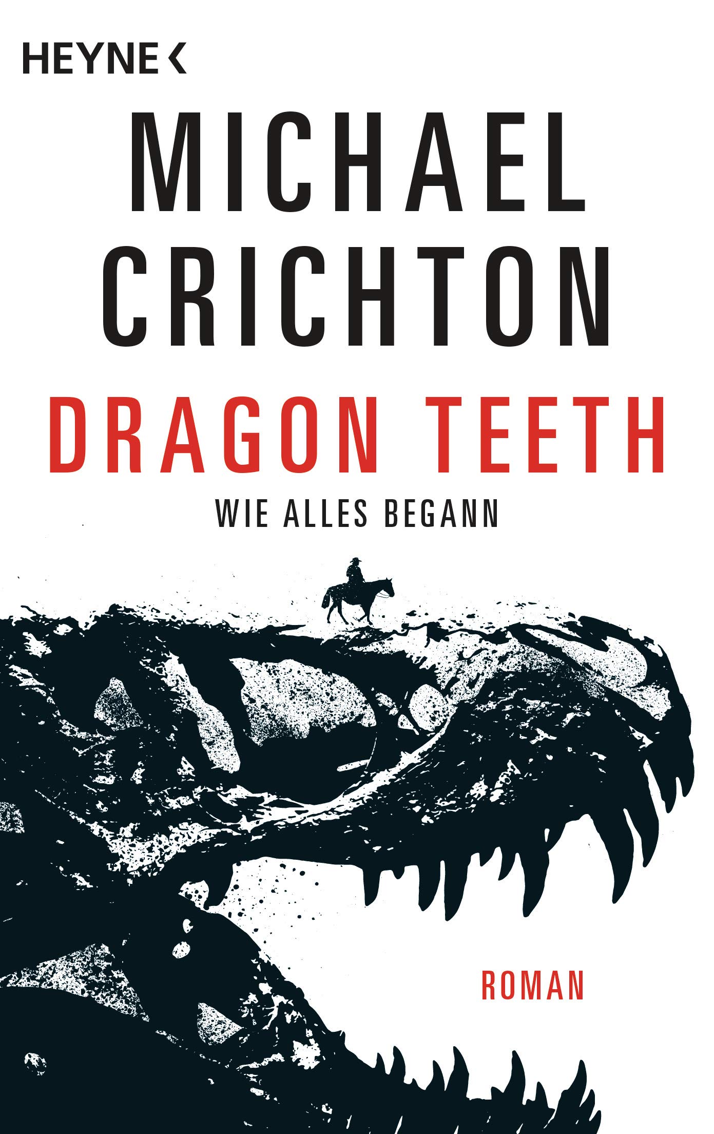 Dragon Teeth - Wie alles begann: Roman