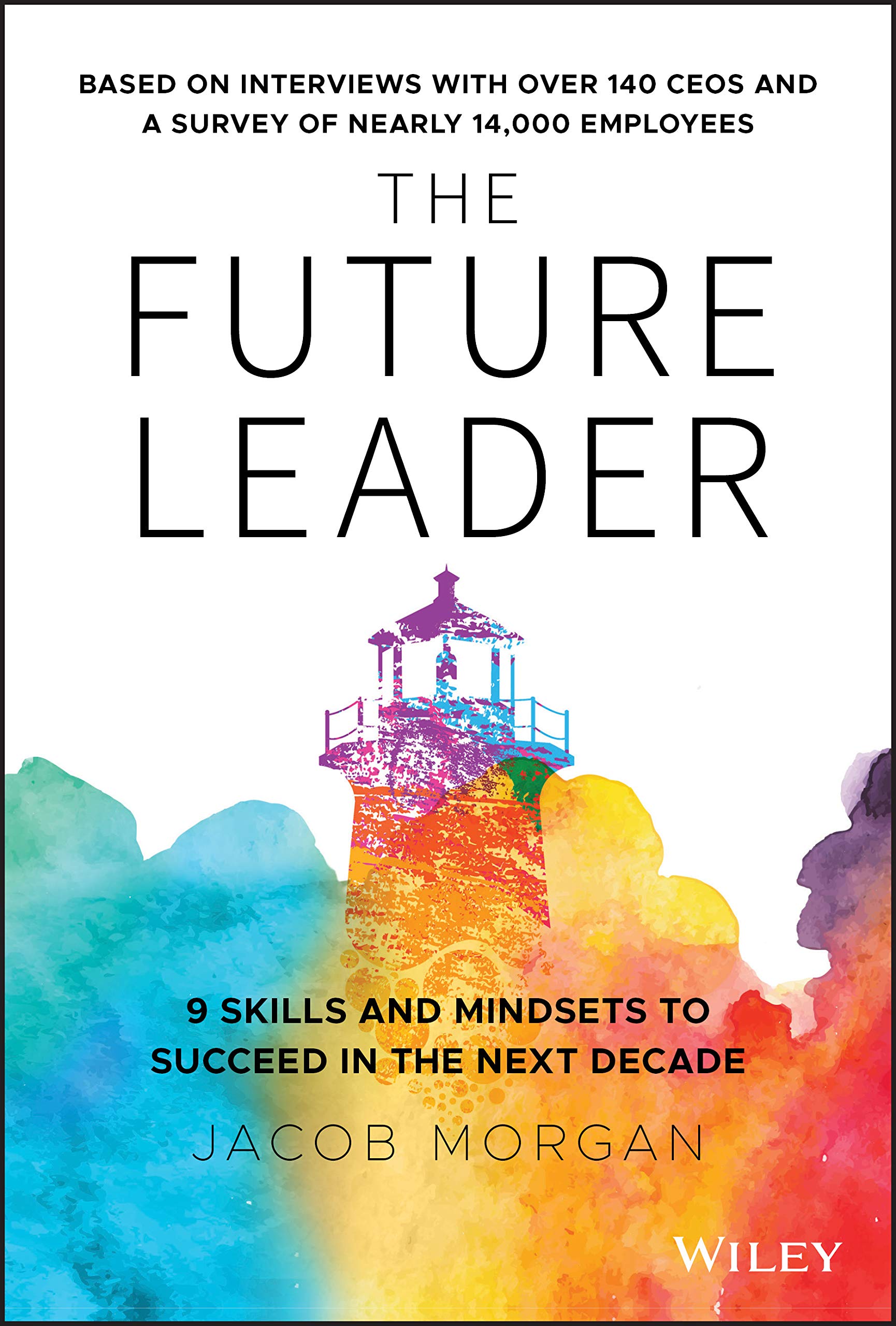 WILEY The Future Leader: 9 Skills and Mindsets to Succeed in the Next Decade Hardcover – 9 April 2020