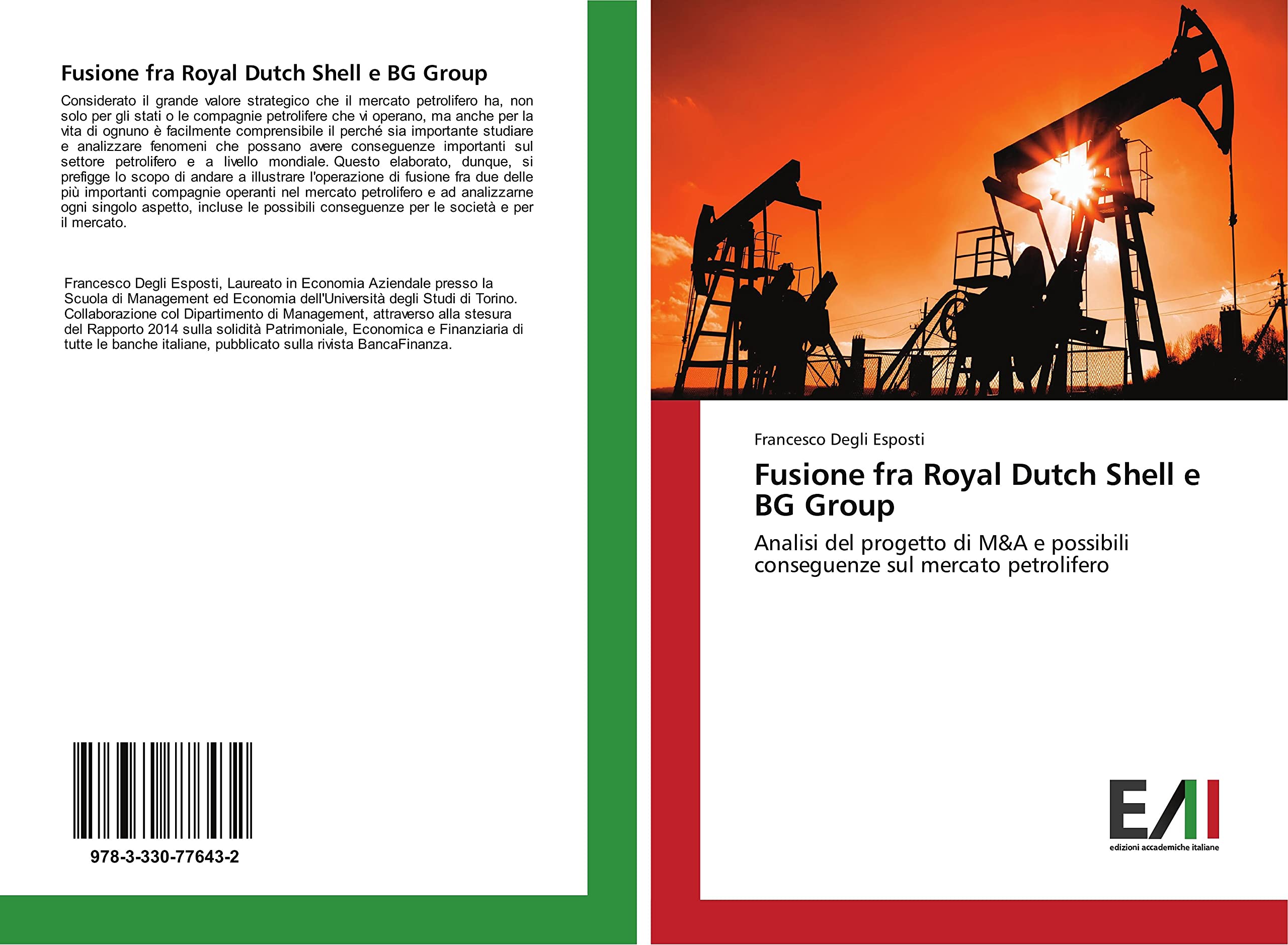 Fusione fra Royal Dutch Shell e BG Group: Analisi del progetto di M&A e possibili conseguenze sul mercato petrolifero Paperback – 18 July 2016