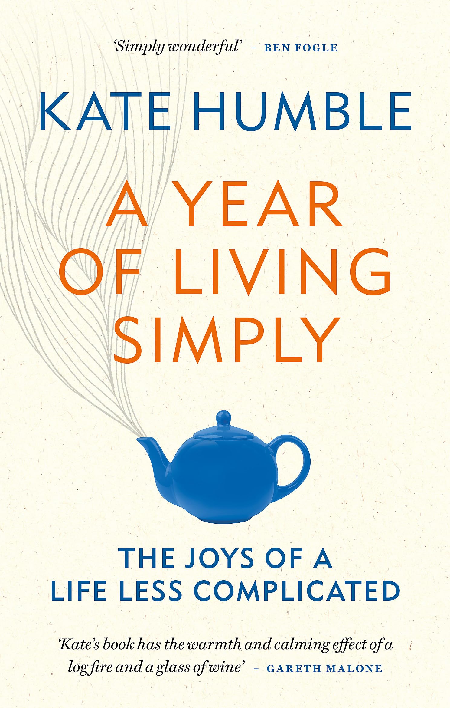 A Year of Living Simply: The joys of a life less complicated Mass Market Paperback – 3 Jun. 2021