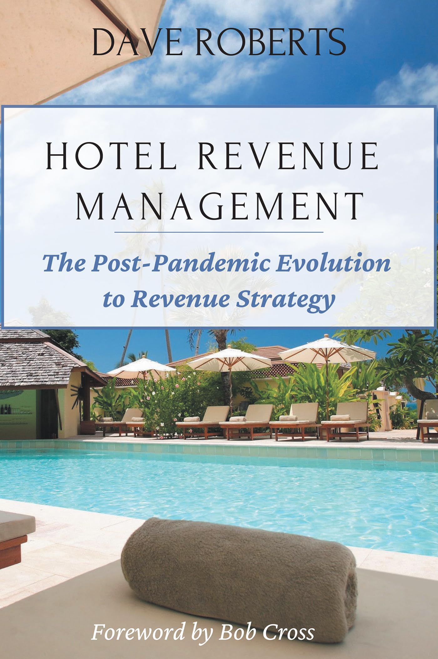 Business Expert Press Hotel Revenue Management: The Post-Pandemic Evolution to Revenue Strategy Paperback – Big Book, 30 January 2022