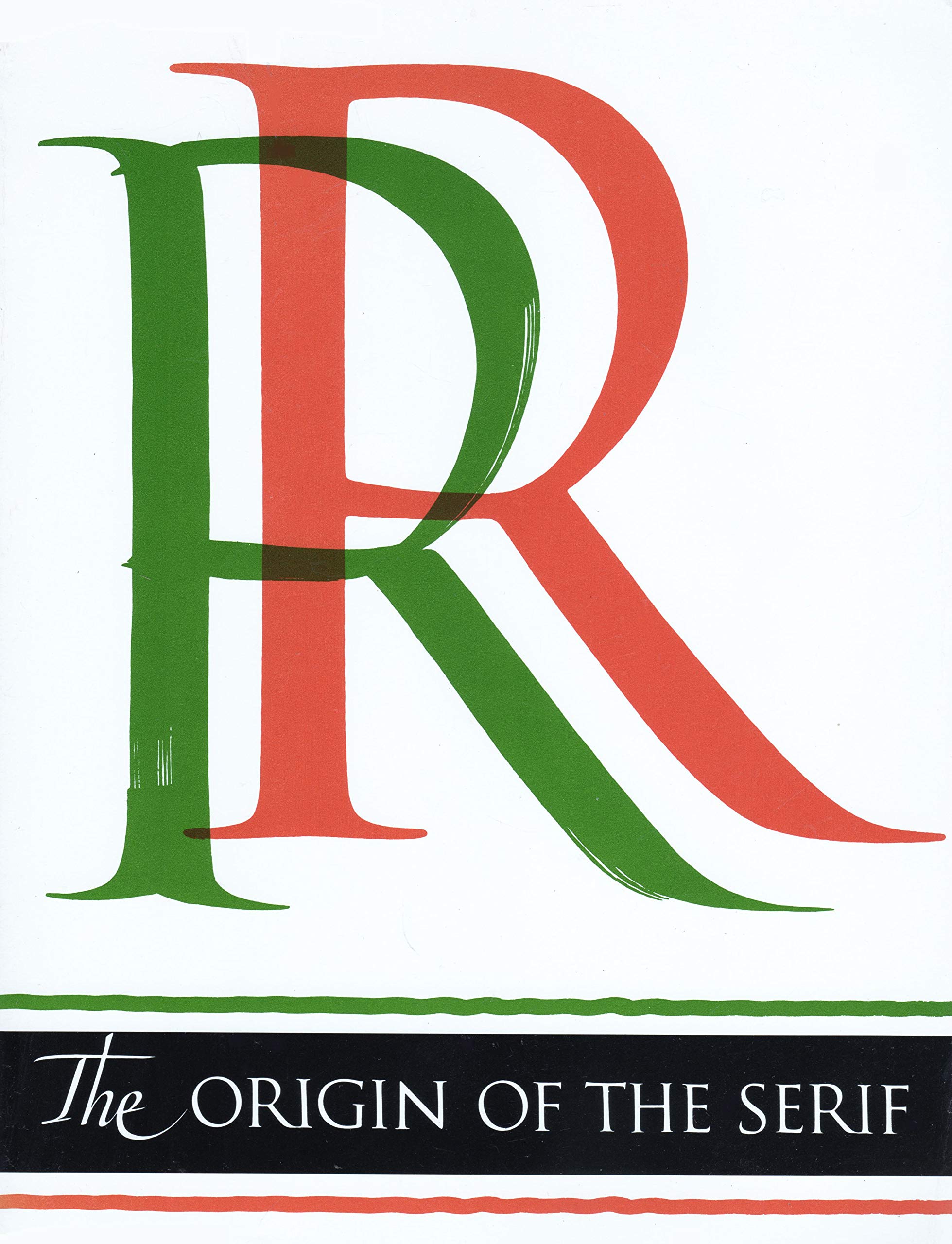 The Origin of the Serif: Brush Writing and Roman Letters