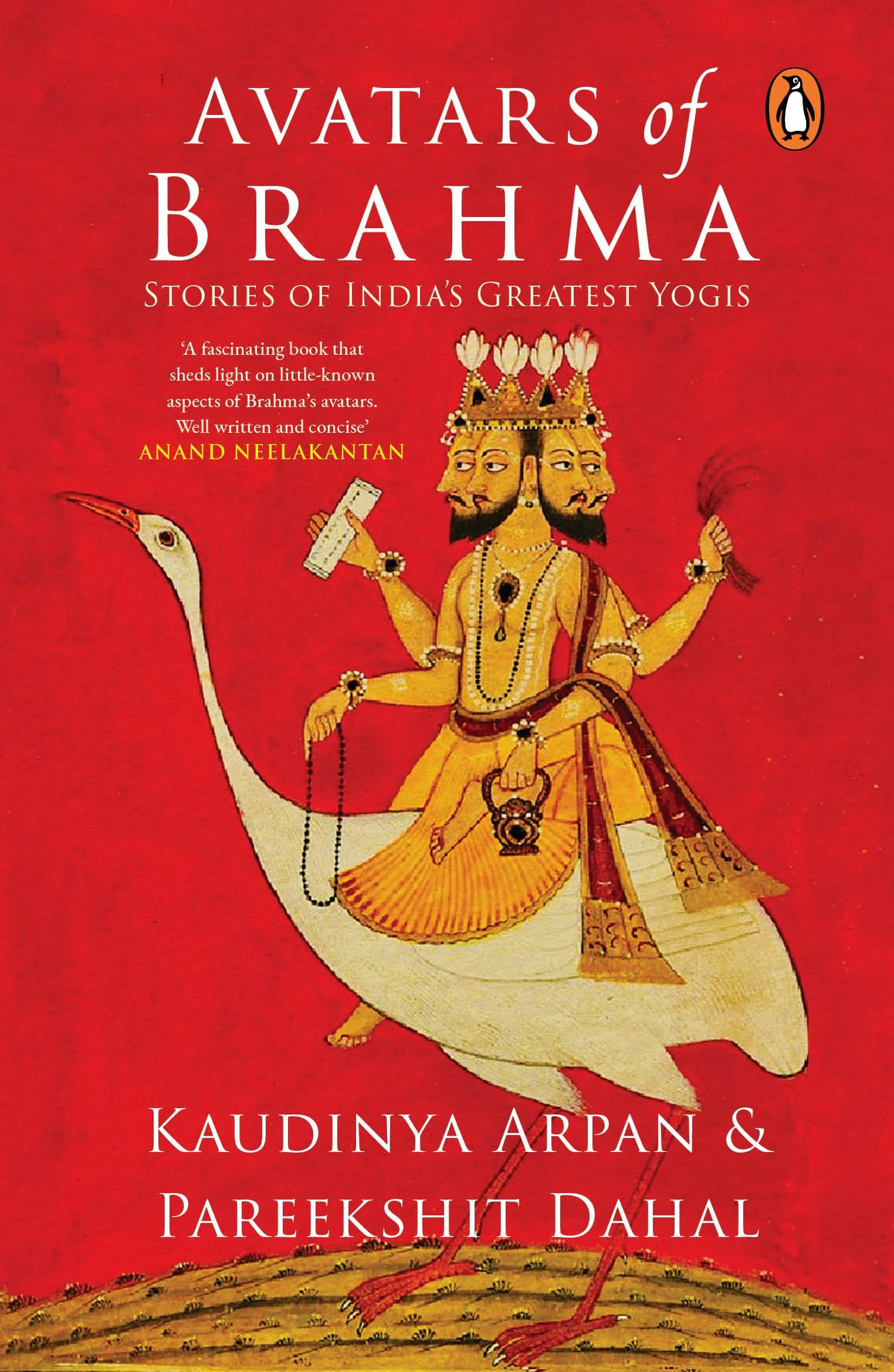 Avatars of Brahma: Stories of India's Greatest Yogis