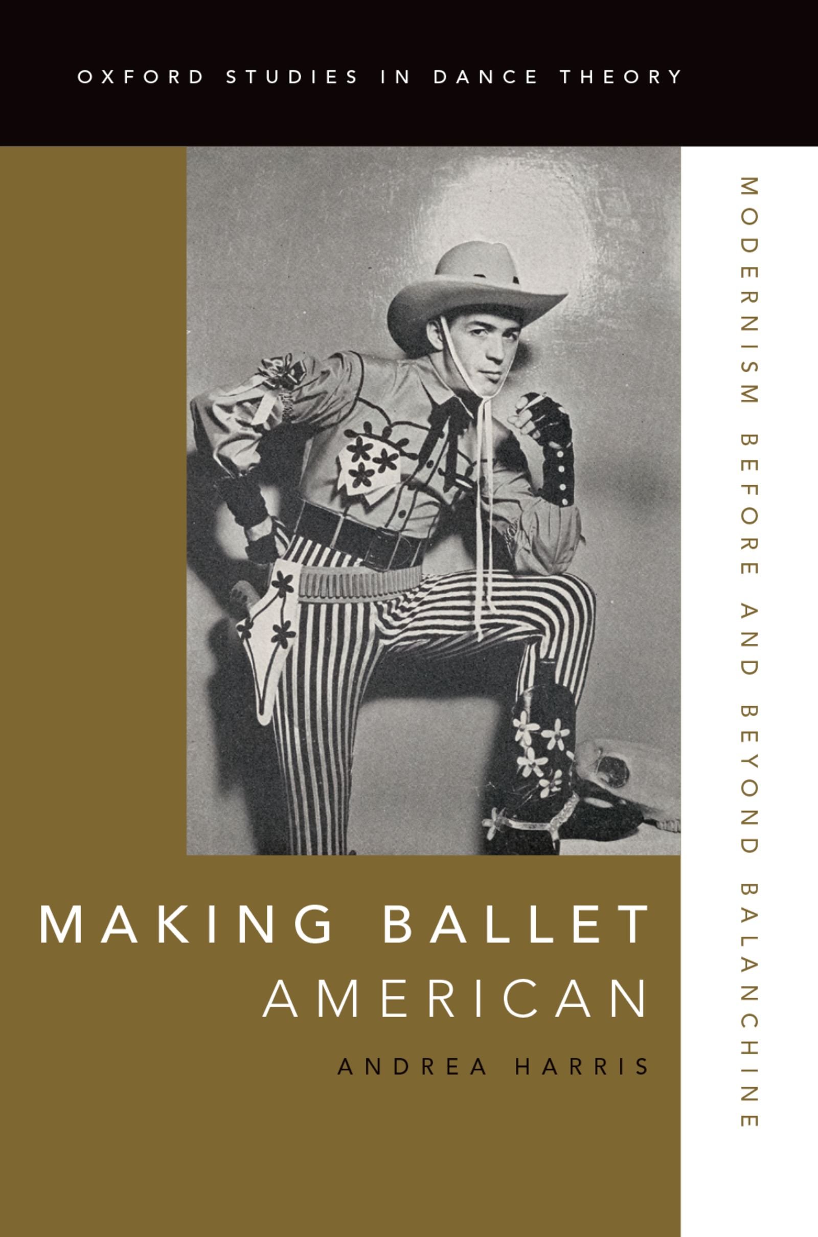 Making Ballet American: Modernism Before and Beyond Balanchine (Oxford Studies in Dance Theory)