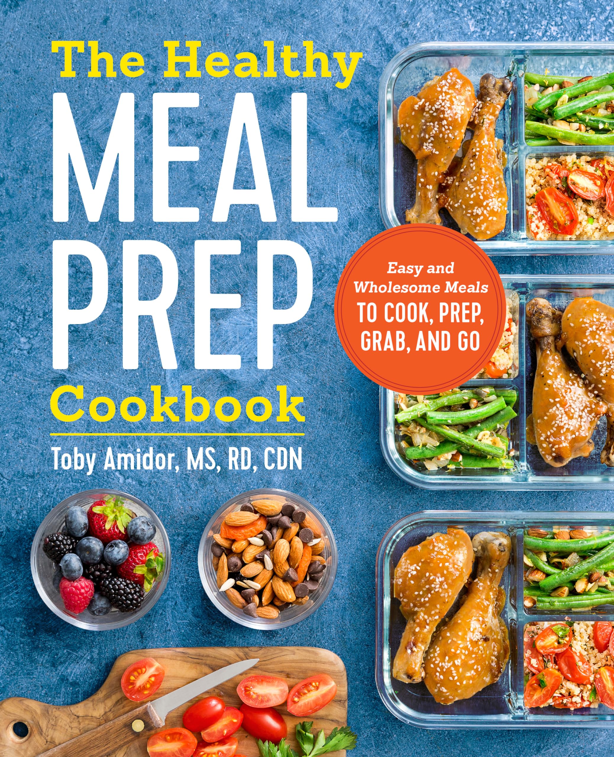 The Healthy Meal Prep Cookbook: Easy And Wholesome Meals To Cook, Prep, Grab, And Go Paperback – Big Book, 22 August 2017