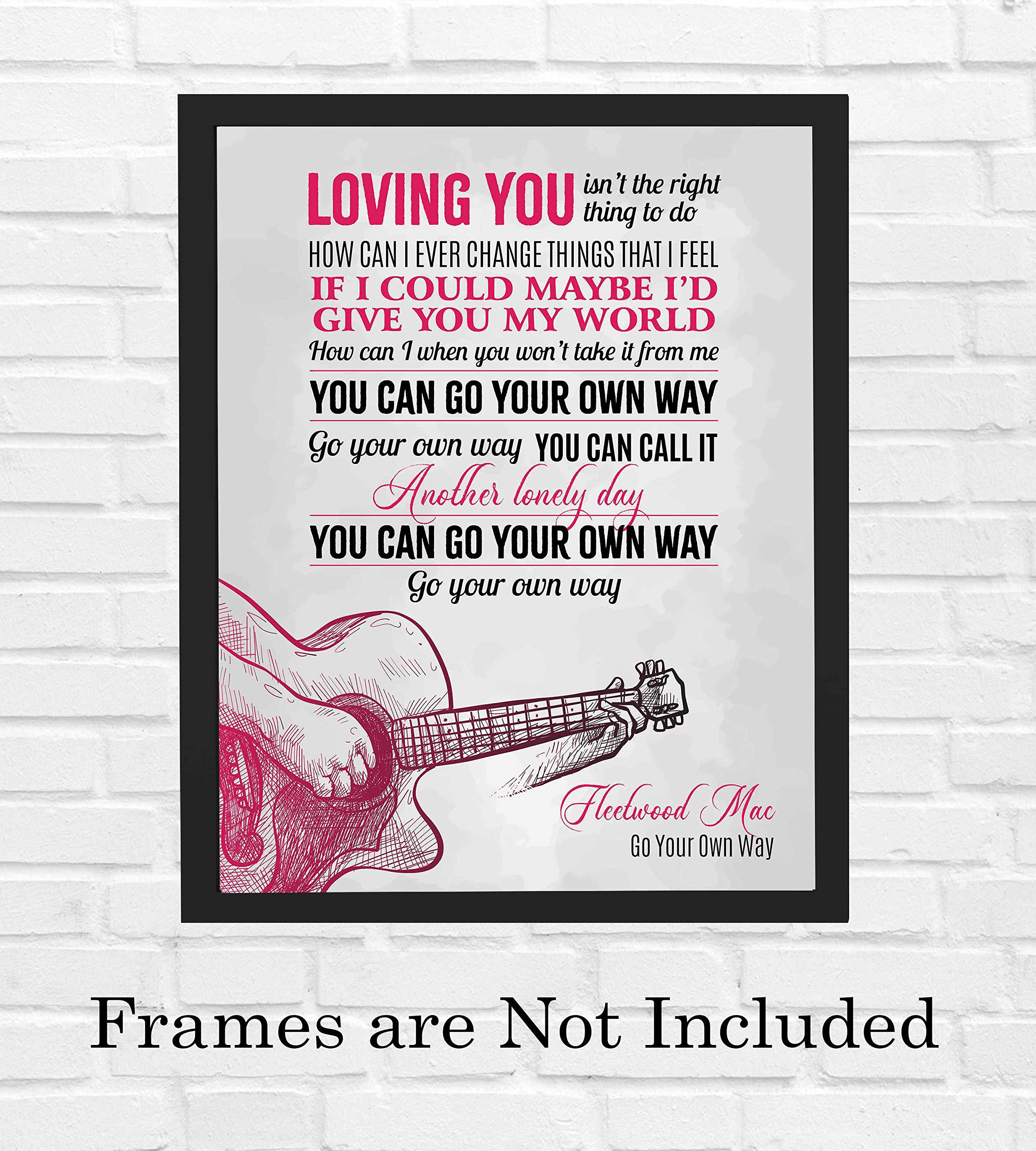 You Can Go Your Own Way - Fleetwood Mac Song Lyrics WallArt, Rock Music Wall Decor Print For Living Room Decor Aesthetic, Home Decor, Dorm Decor, Office Decor, or Bedroom Decor, Unframed - 8x10