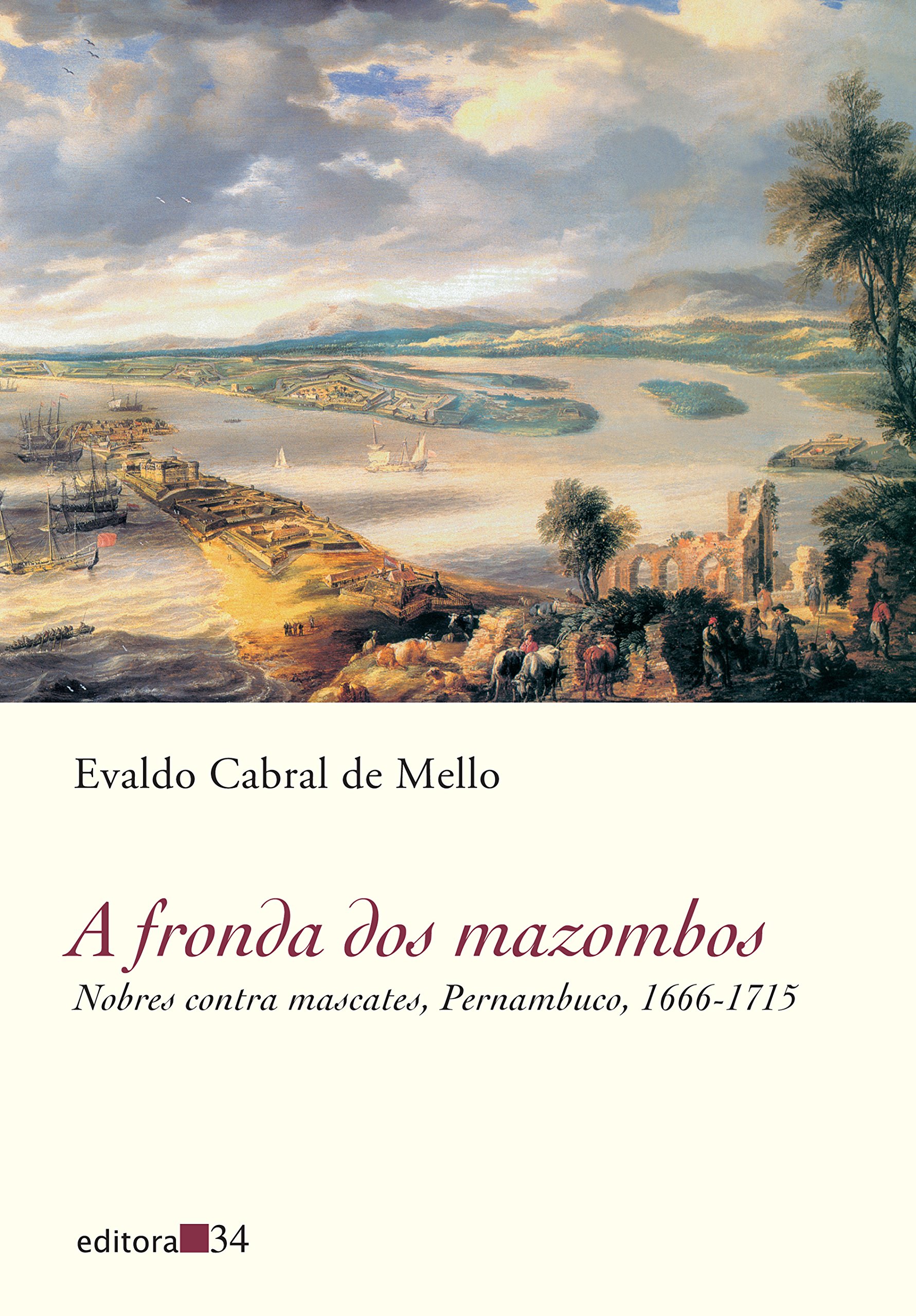 A Fronda DOS Mazombos: Nobres Contra Mascates, Pernambuco, 1666-1715