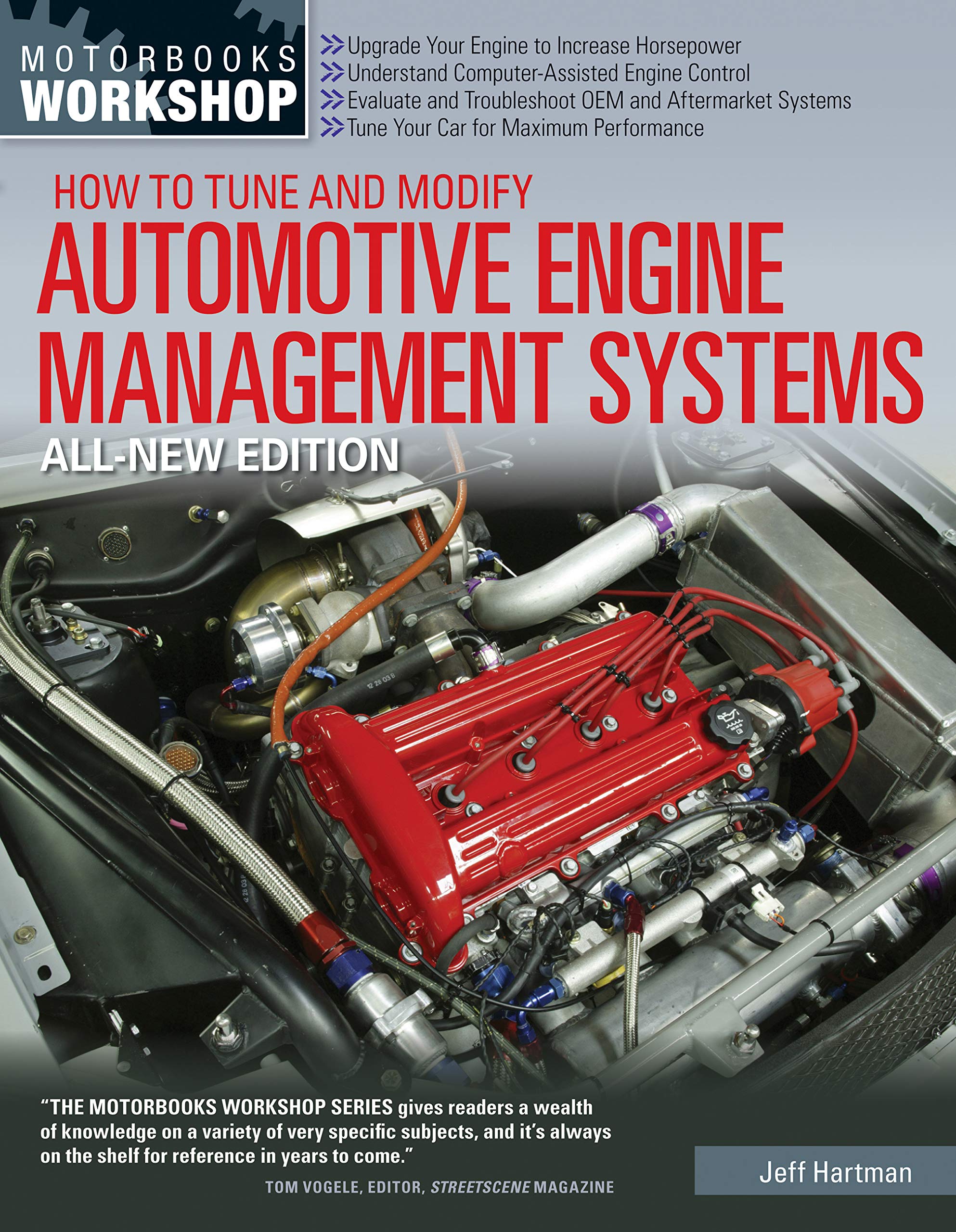 How to Tune and Modify Automotive Engine Management Systems - All New Edition: Upgrade Your Engine to Increase Horsepowe (Motorbooks Workshop)