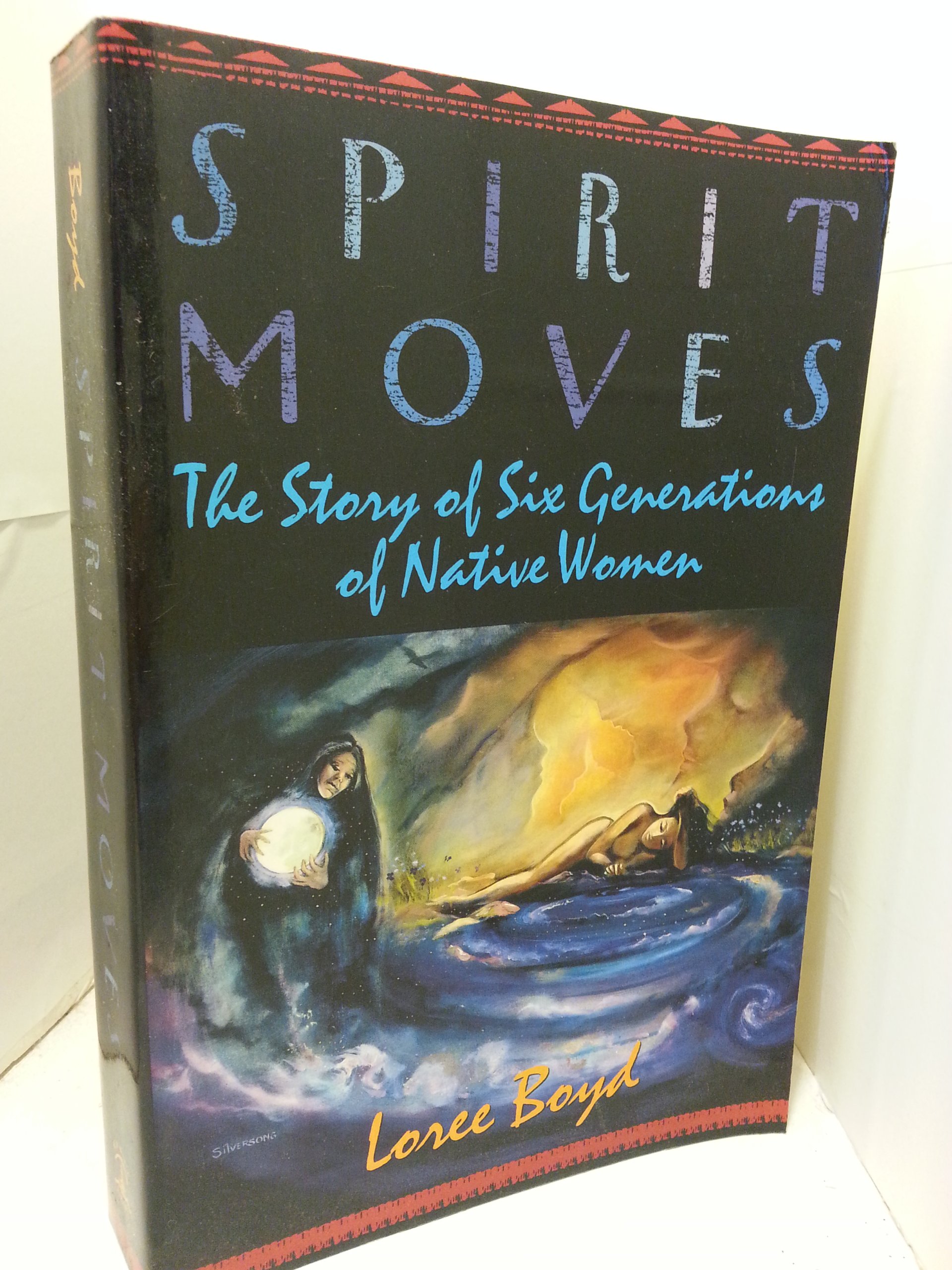 Spirit Moves: Story of Six Generations of Native Women