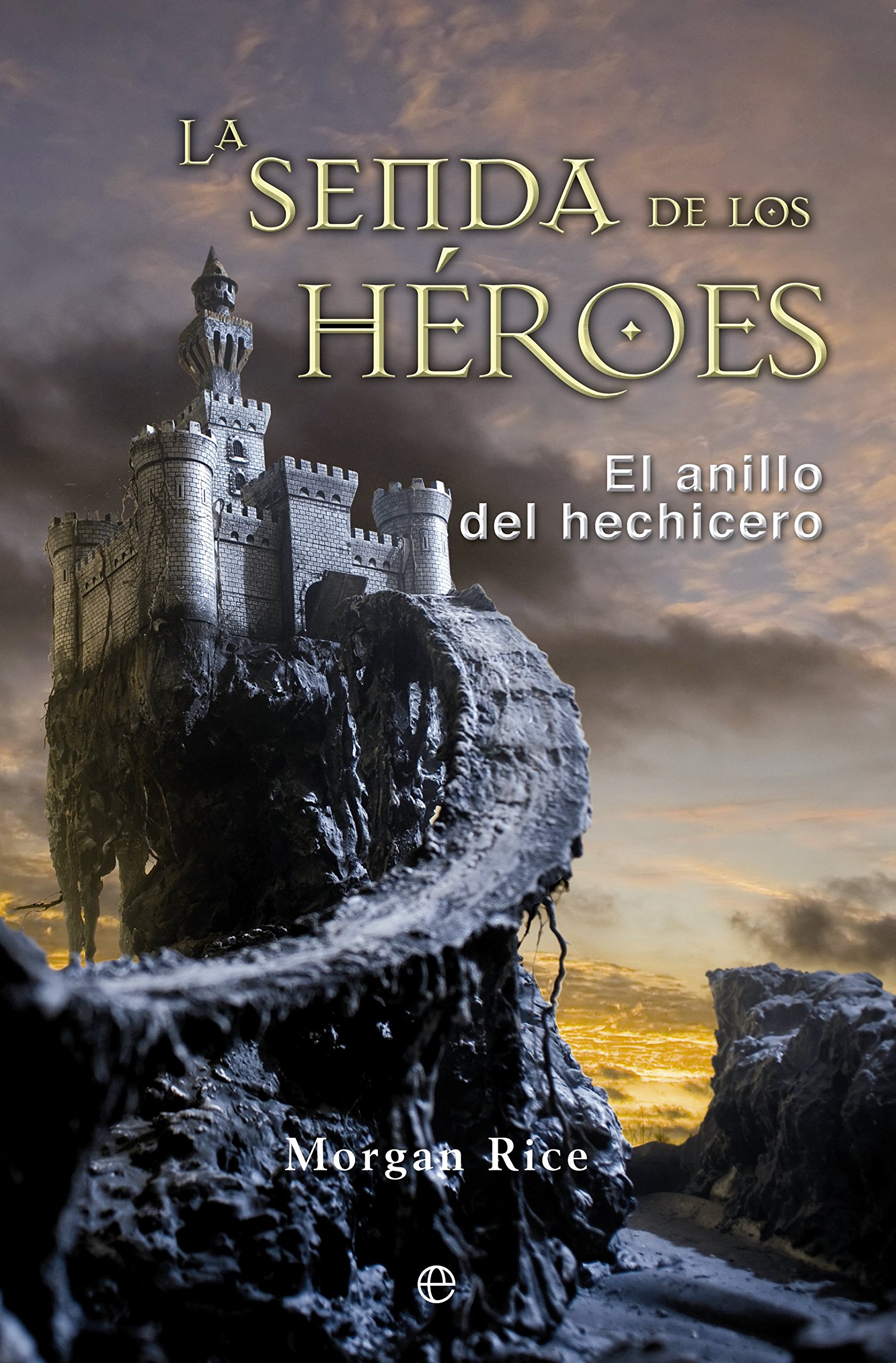 La Senda De Los Héroes (Libro #1 de El Anillo del Hechicero) (Spanish Edition)